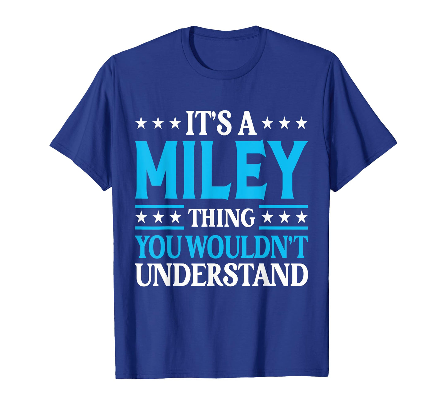 It's A Miley Thing Wouldn't Understand Girl Name Miley T-Shirt