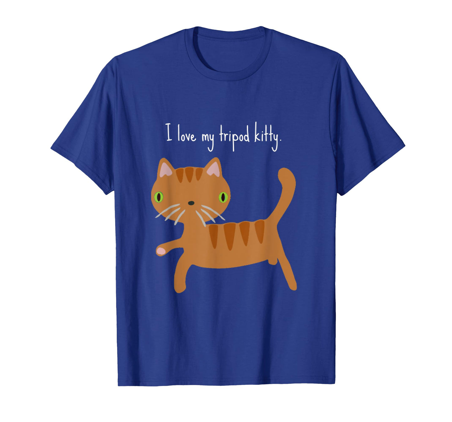 I love my Tripod Kitty tee shirt, three legged cat pride T-Shirt for Men Women Girls Kids
