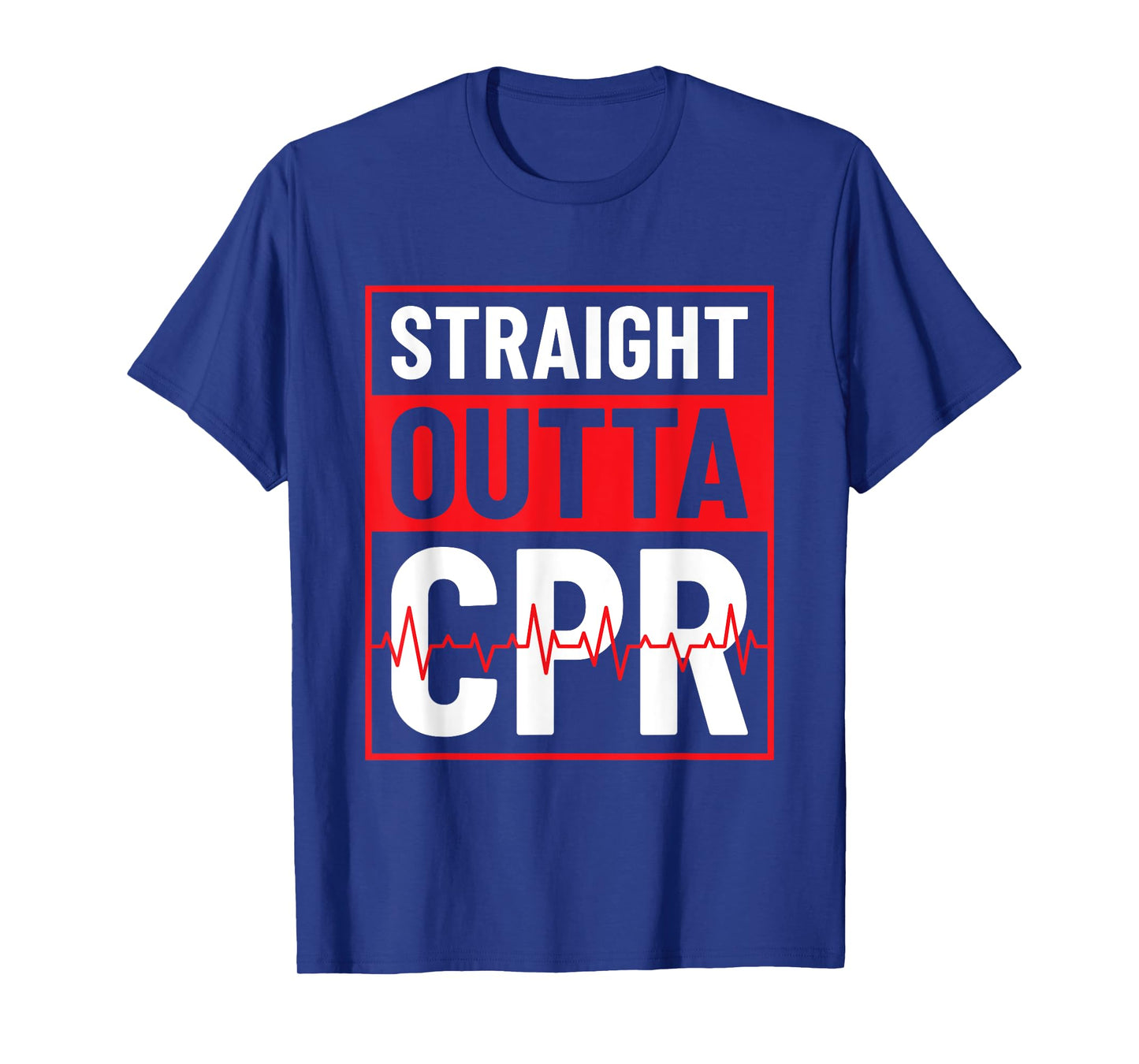 Straight Outta CPR - CPR Instructor T-Shirt