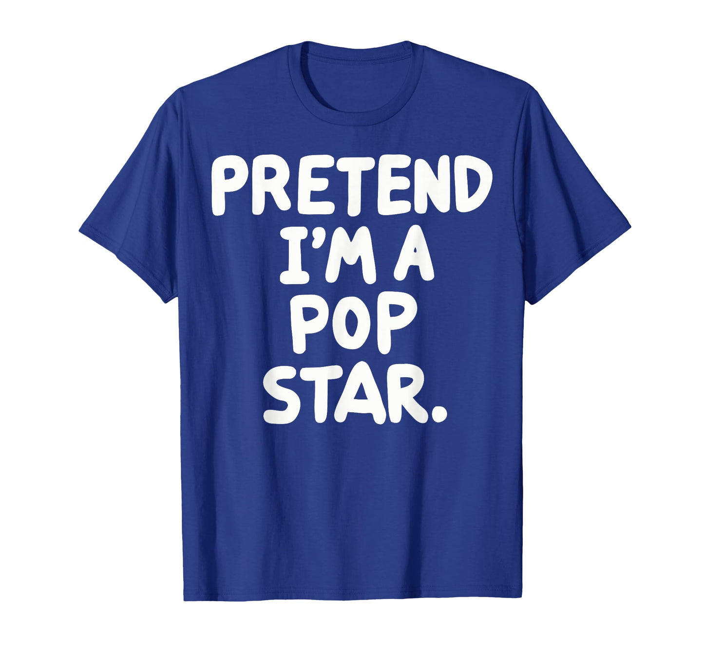 Pretend I'm A Pop Star T-Shirt