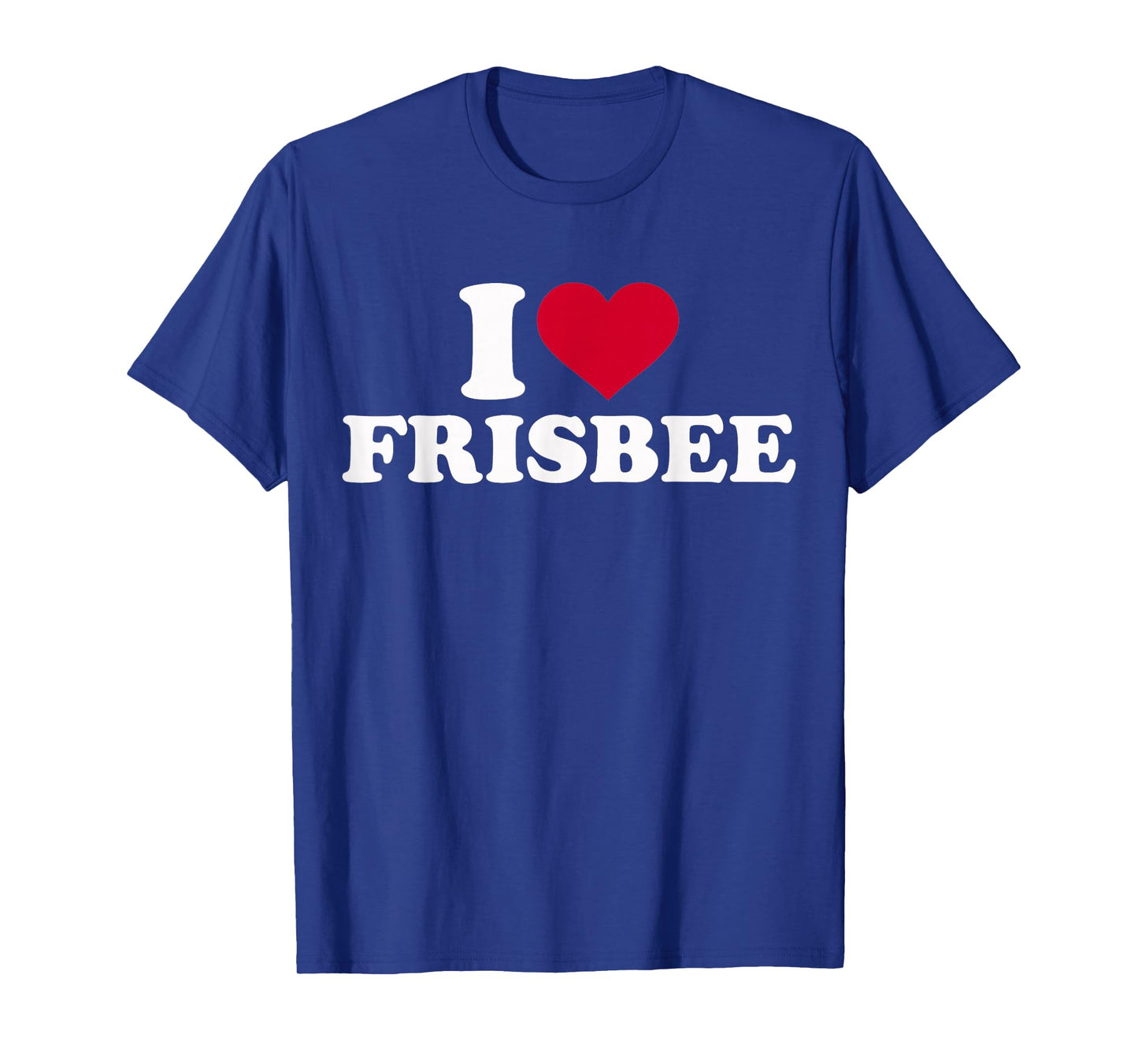 I love frisbee T-Shirt