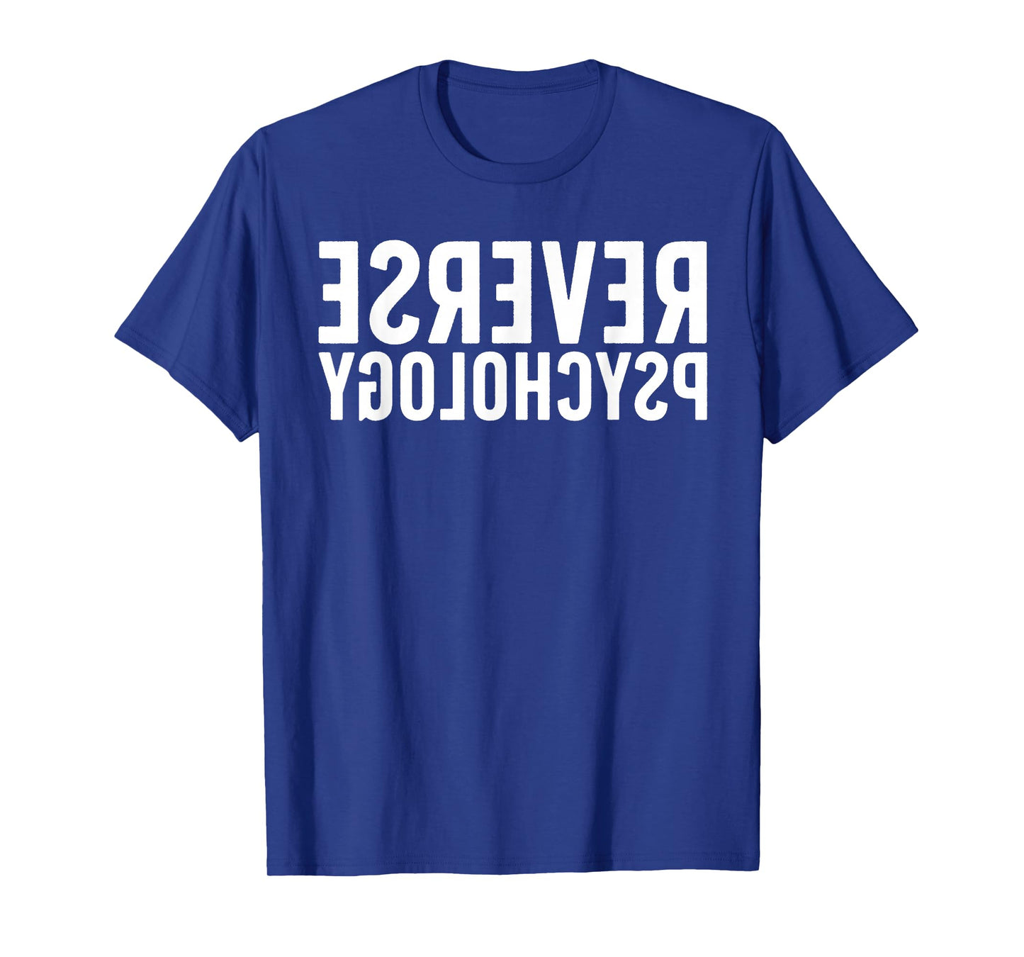 Funny Reverse Psychology for Men Women School Psychologist T-Shirt