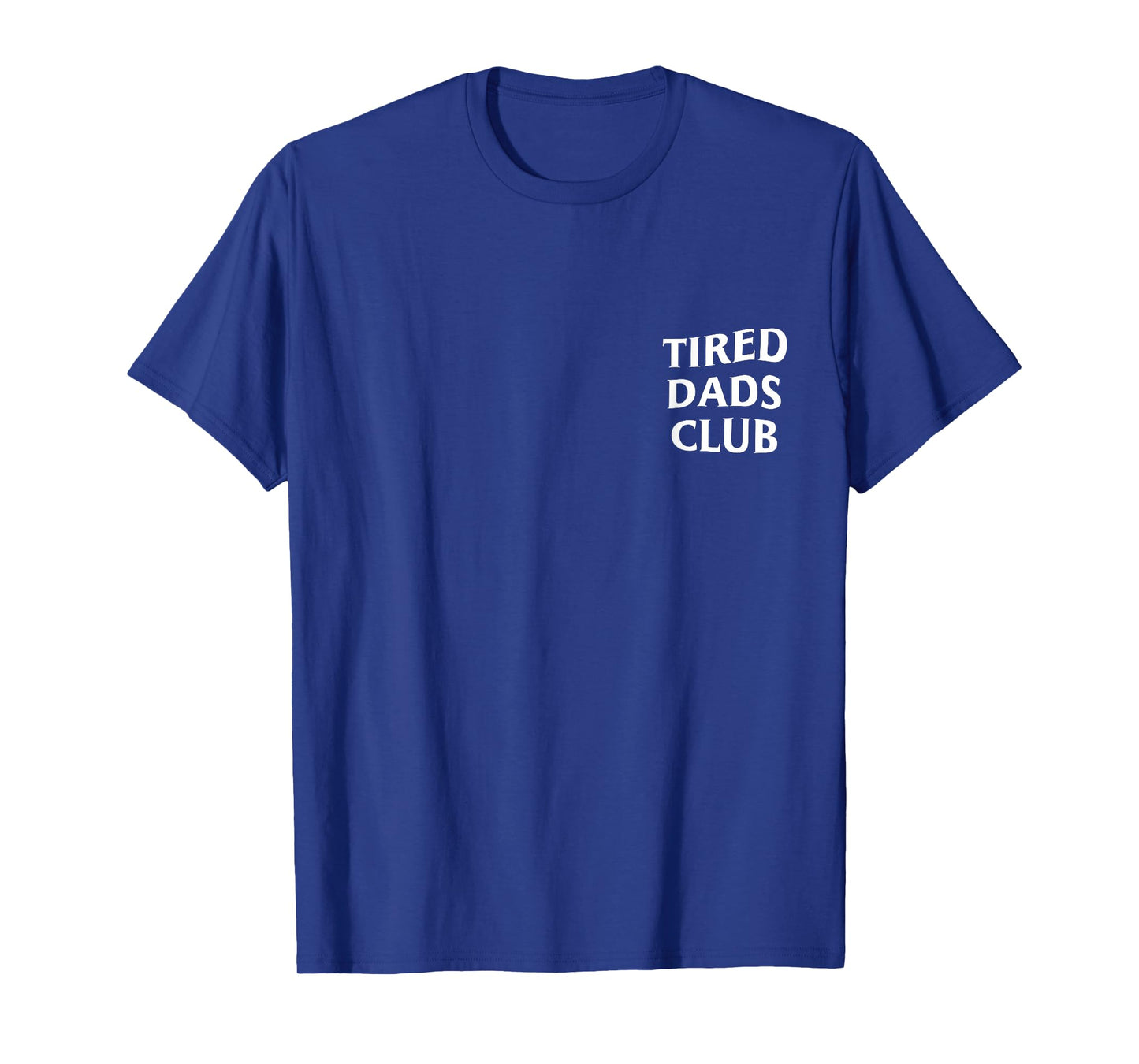 Tired Dads Club T-Shirt