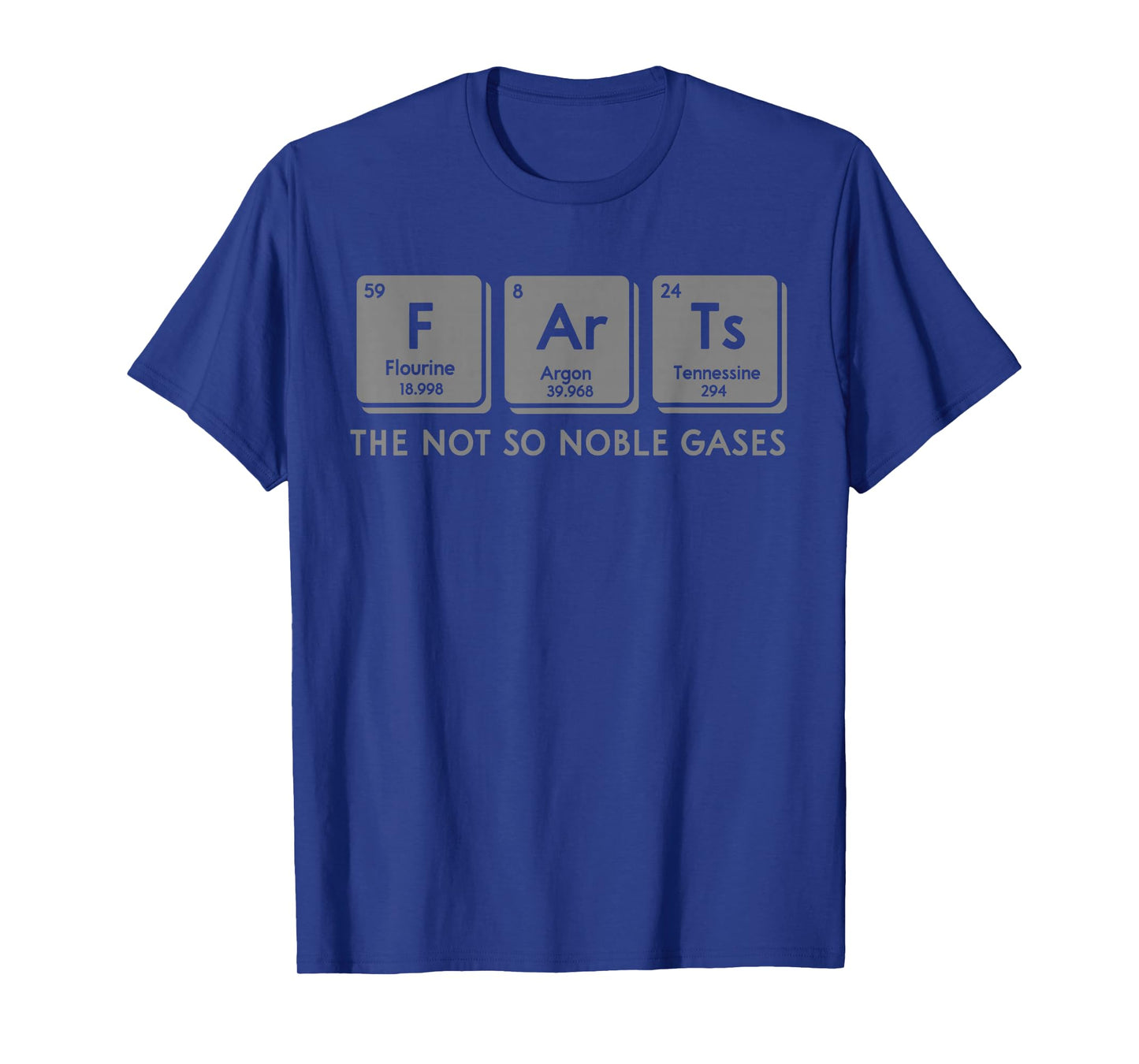 FArTs The Not So Noble Gases Periodic Table Science Nerd T-Shirt