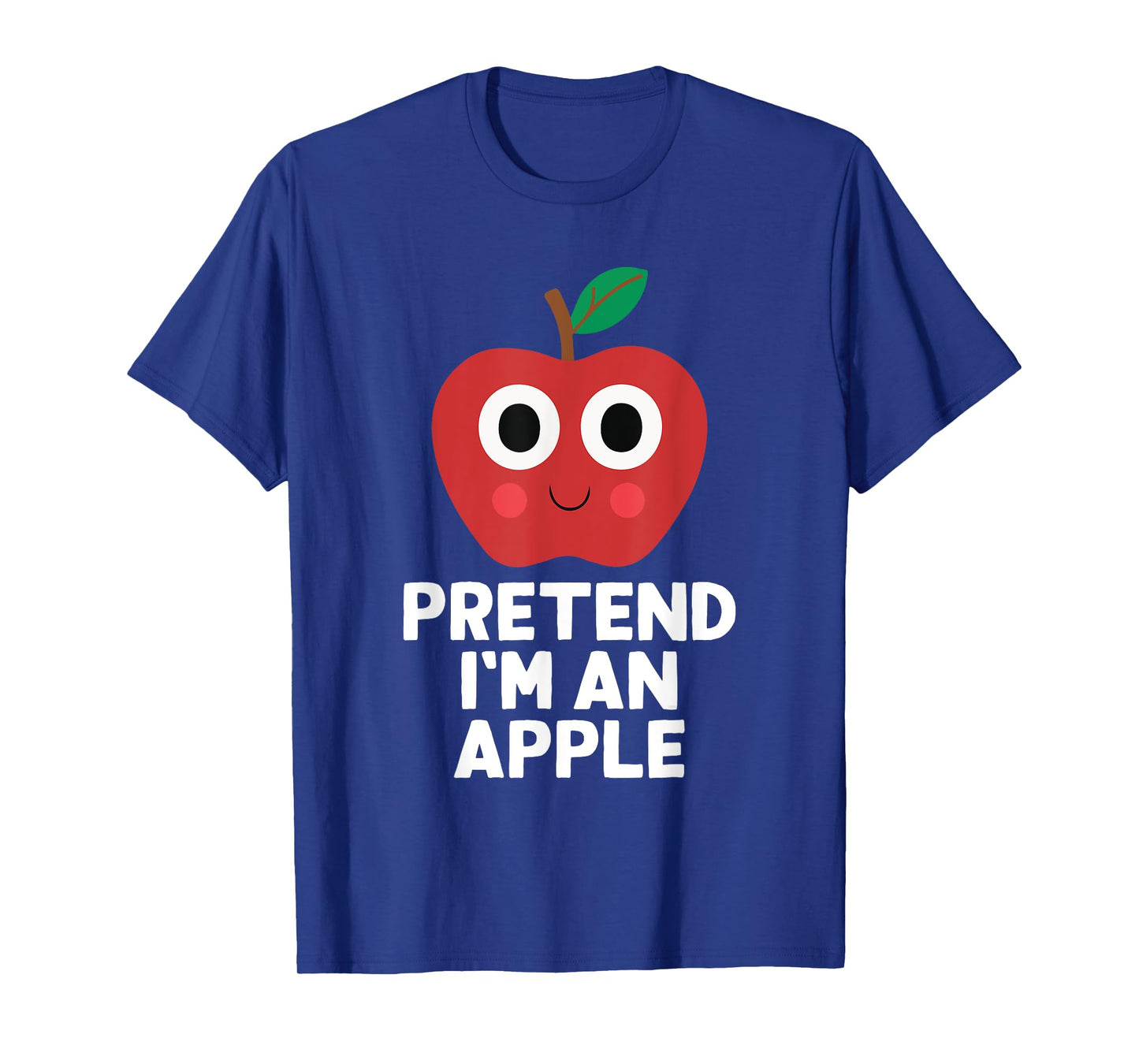 Easy Pretend I'm An Apple Costume Halloween Funny T-Shirt