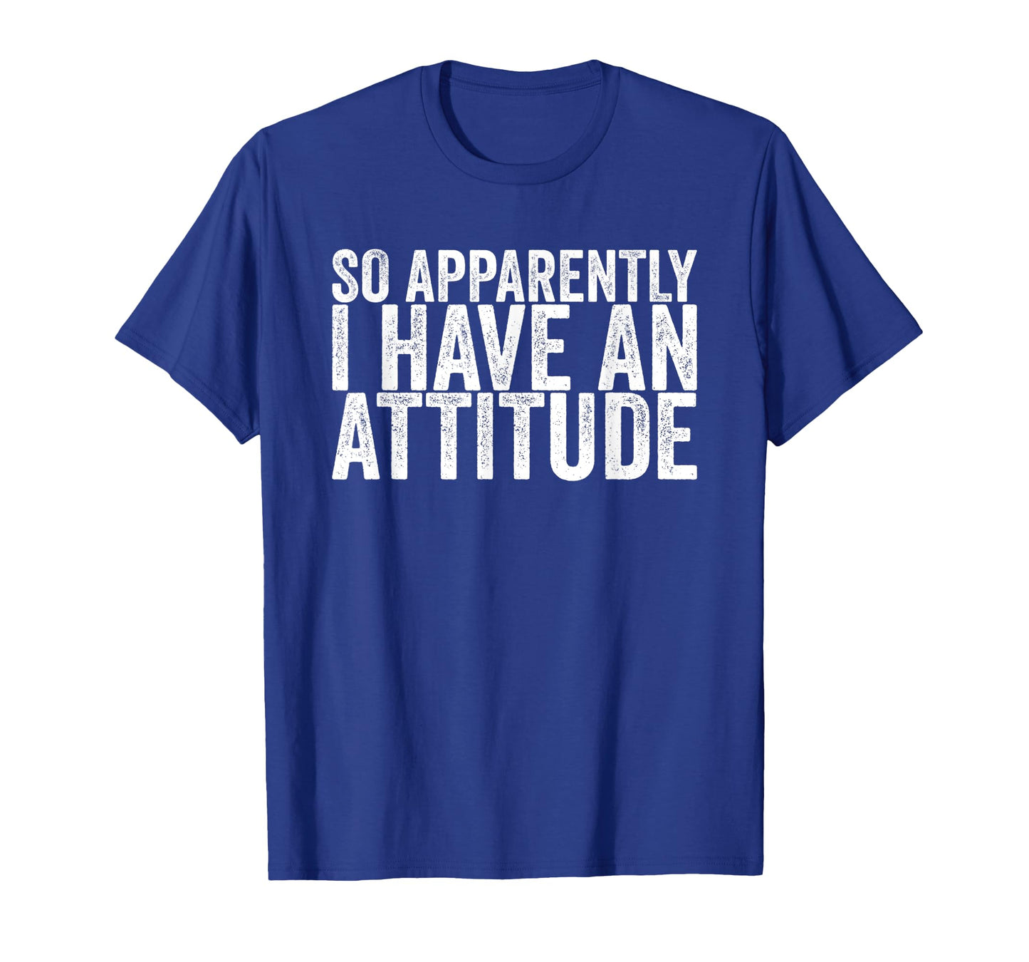 So Apparently I Have An Attitude T-Shirt