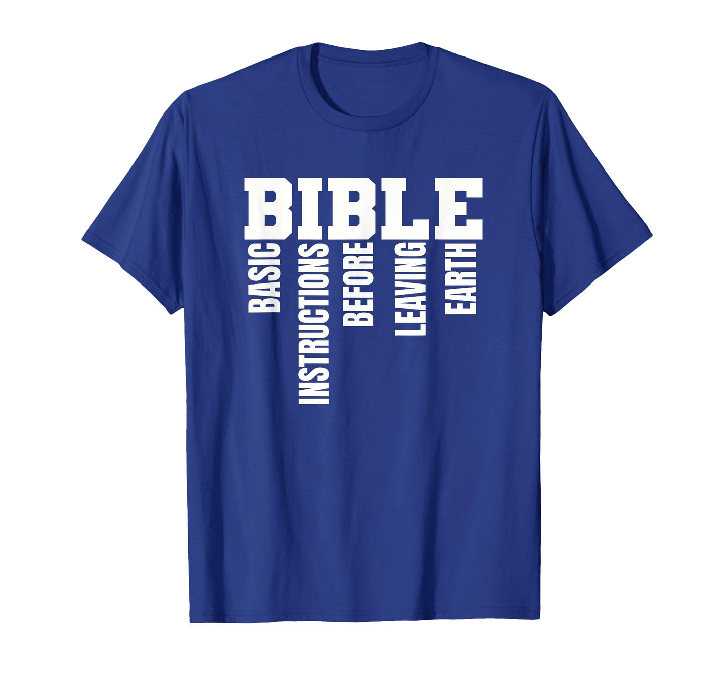 Basic Instructions Before Leaving Earth - B.I.B.L.E T-Shirt