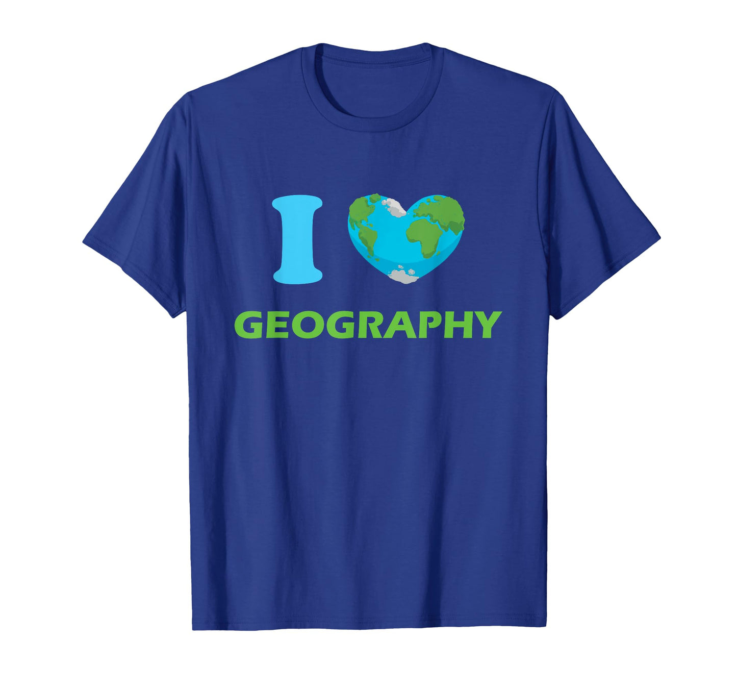 I Love Geography, Geography Teacher T-Shirt