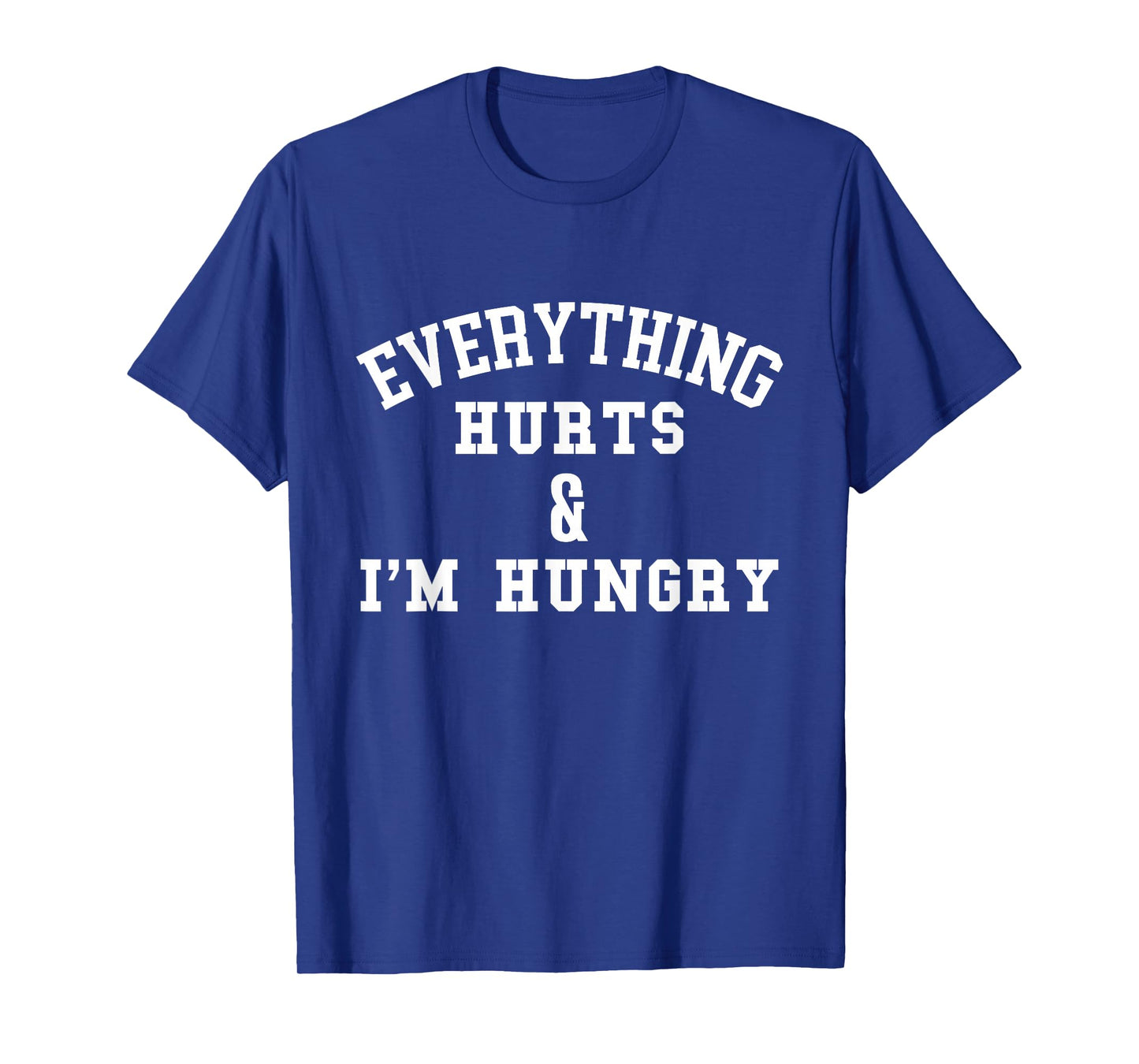 Everything Hurts & I'm Hungry - Running Marathon Runner T-Shirt, Black