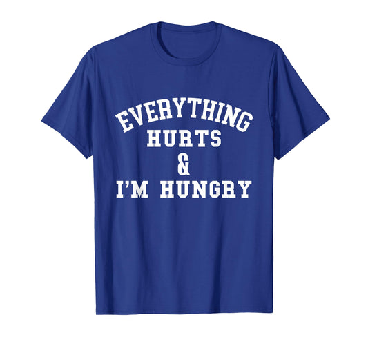 Everything Hurts & I'm Hungry - Running Marathon Runner T-Shirt, Black
