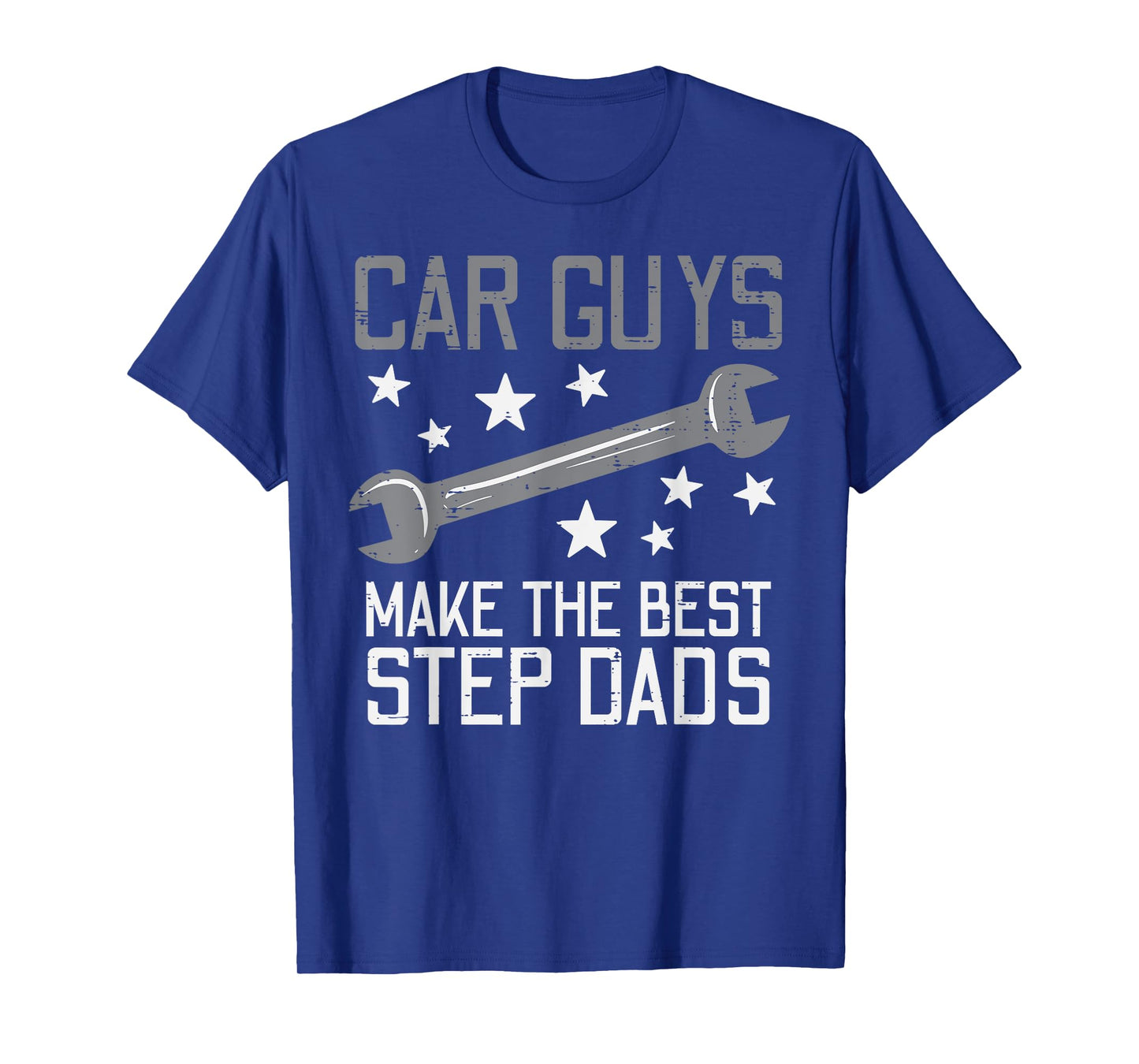 Car Guys Make The Best Step Dads Auto Mechanic Stepdad Men T-Shirt