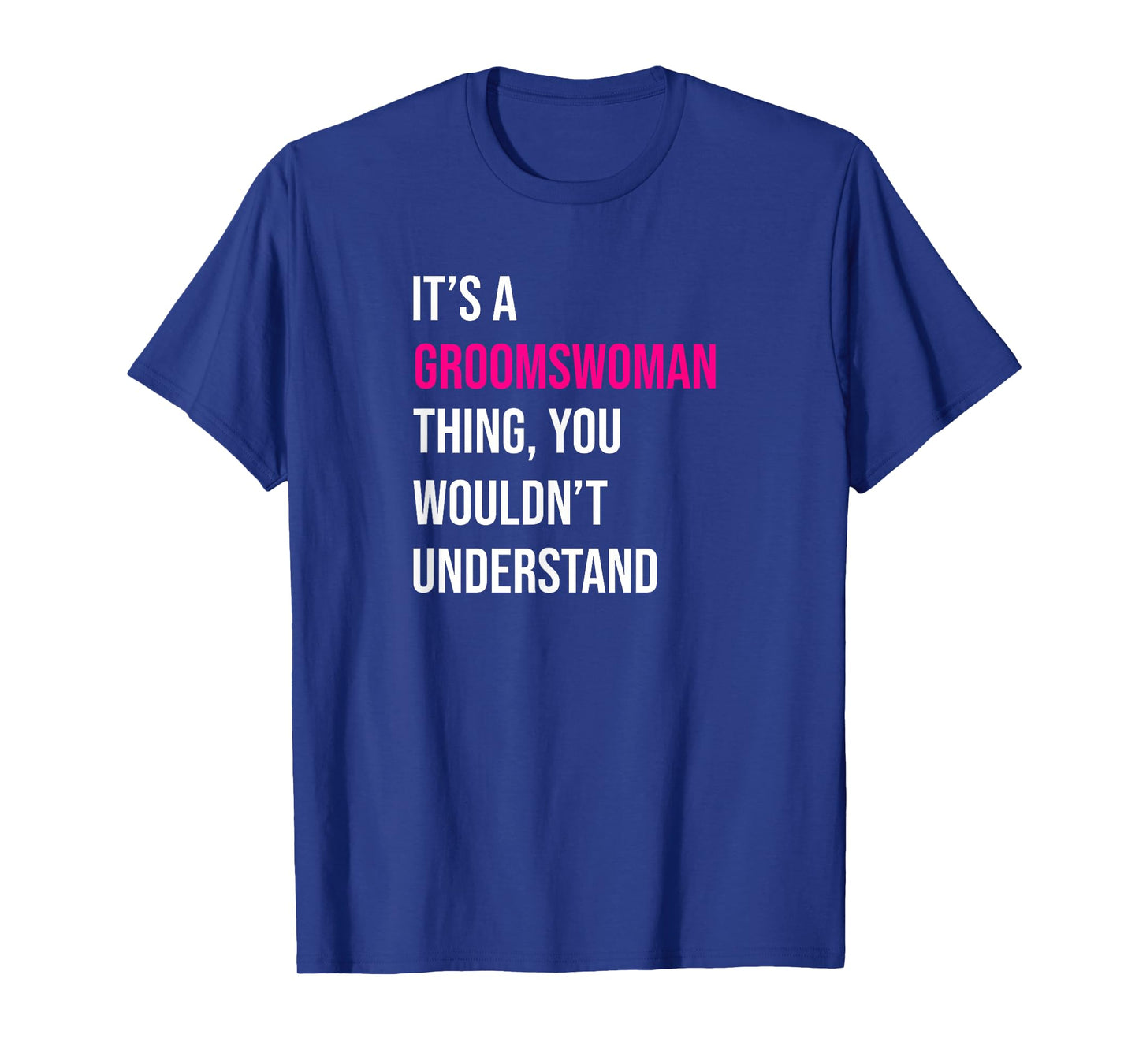 It's A Groomswoman Thing Funny Meme T-Shirt