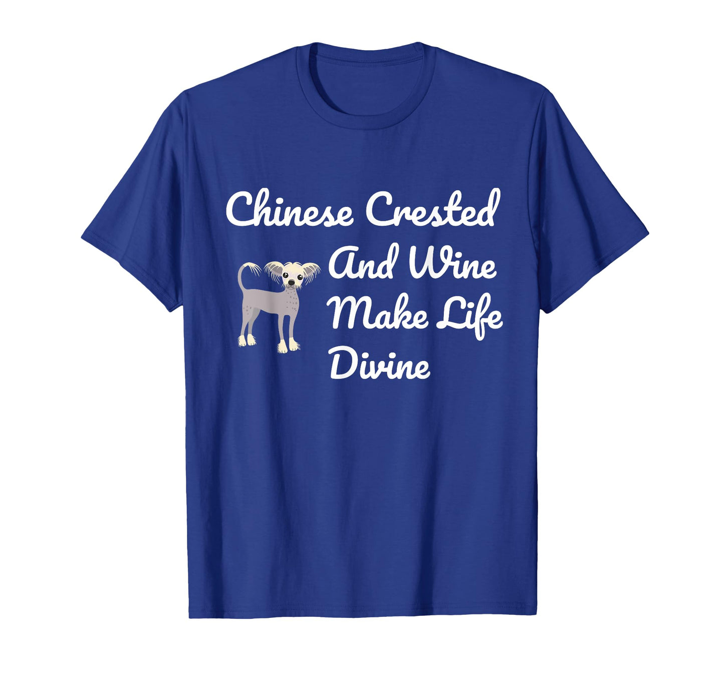 Chinese Crested Wine Divine Drinking Dog Mom Gift T-Shirt