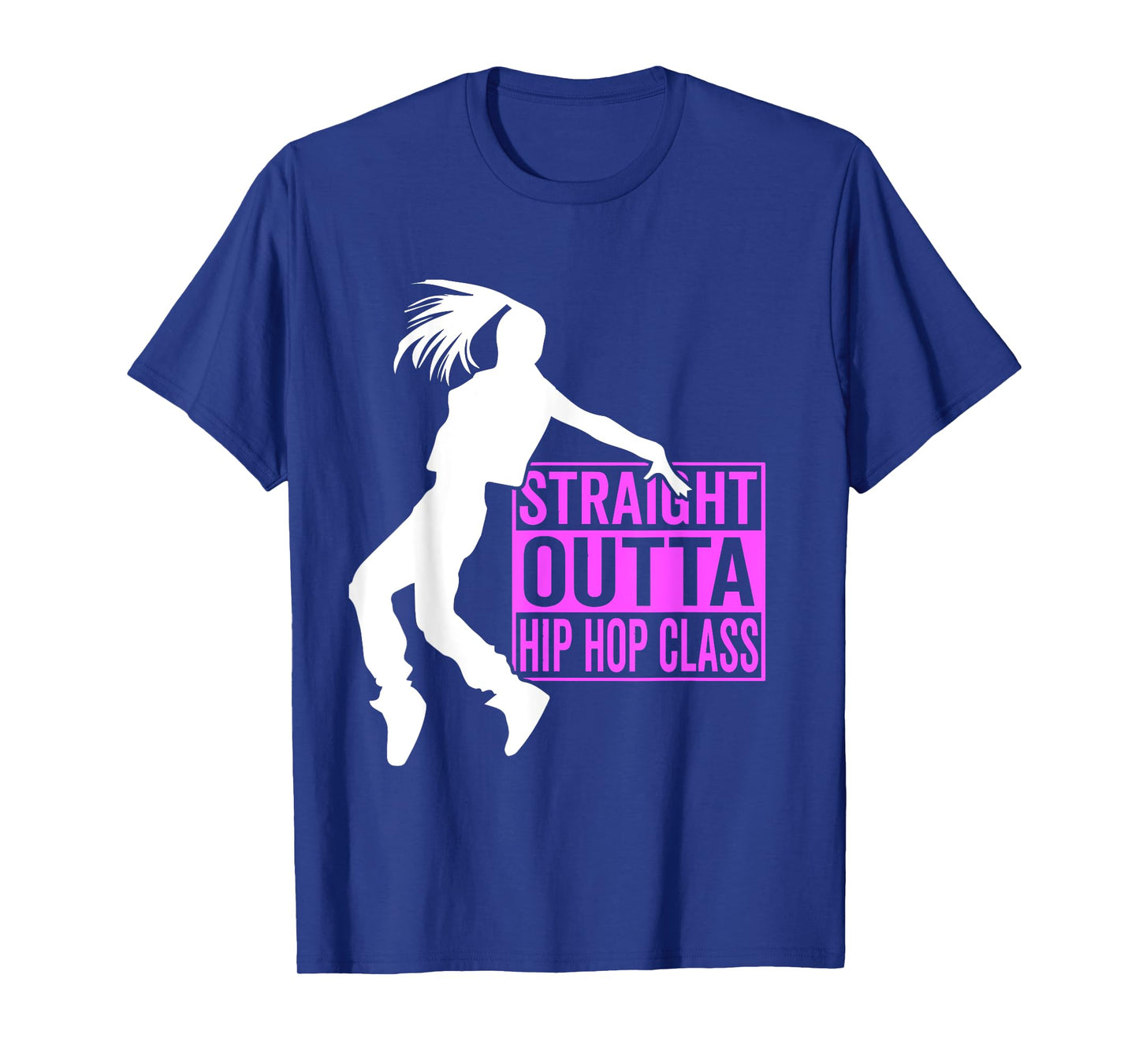 Straight Outta Hip Hop Class - Hiphop Dancer Girl Gift T-Shirt