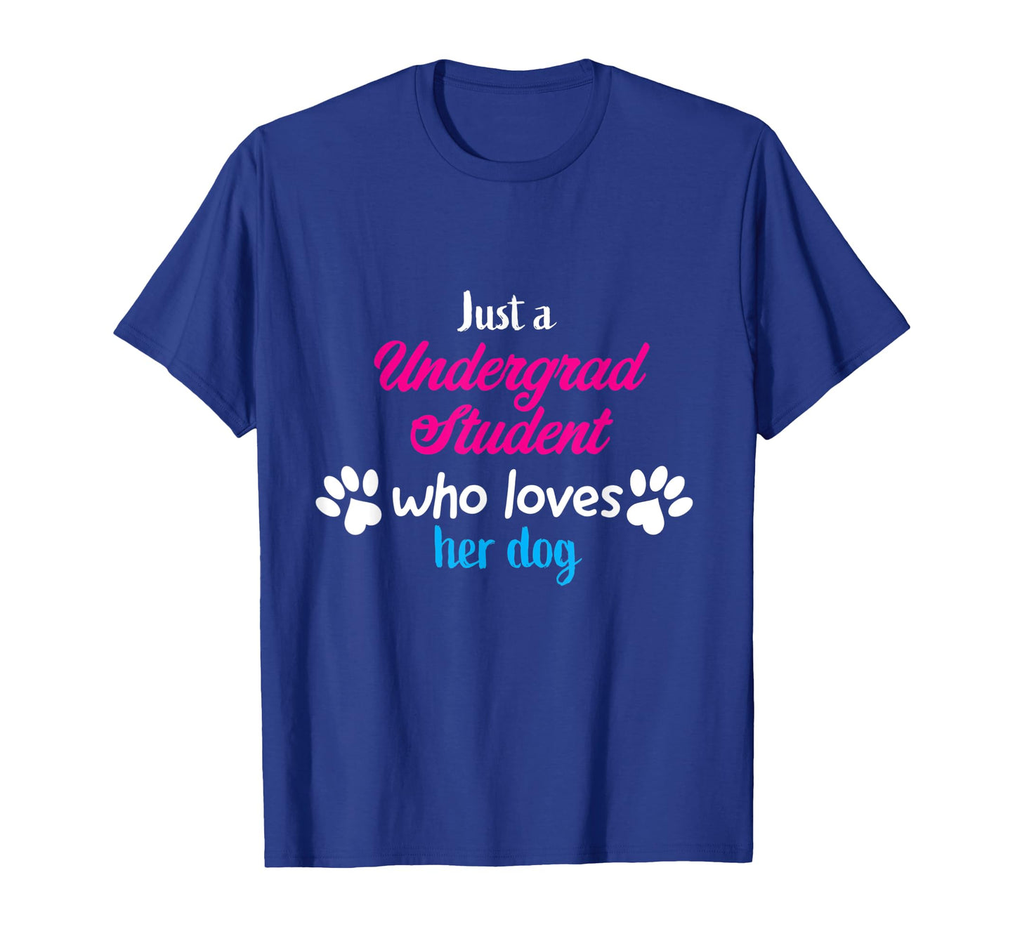 Just Who Undergrad Student Loves Her Dog Men Women T-Shirt