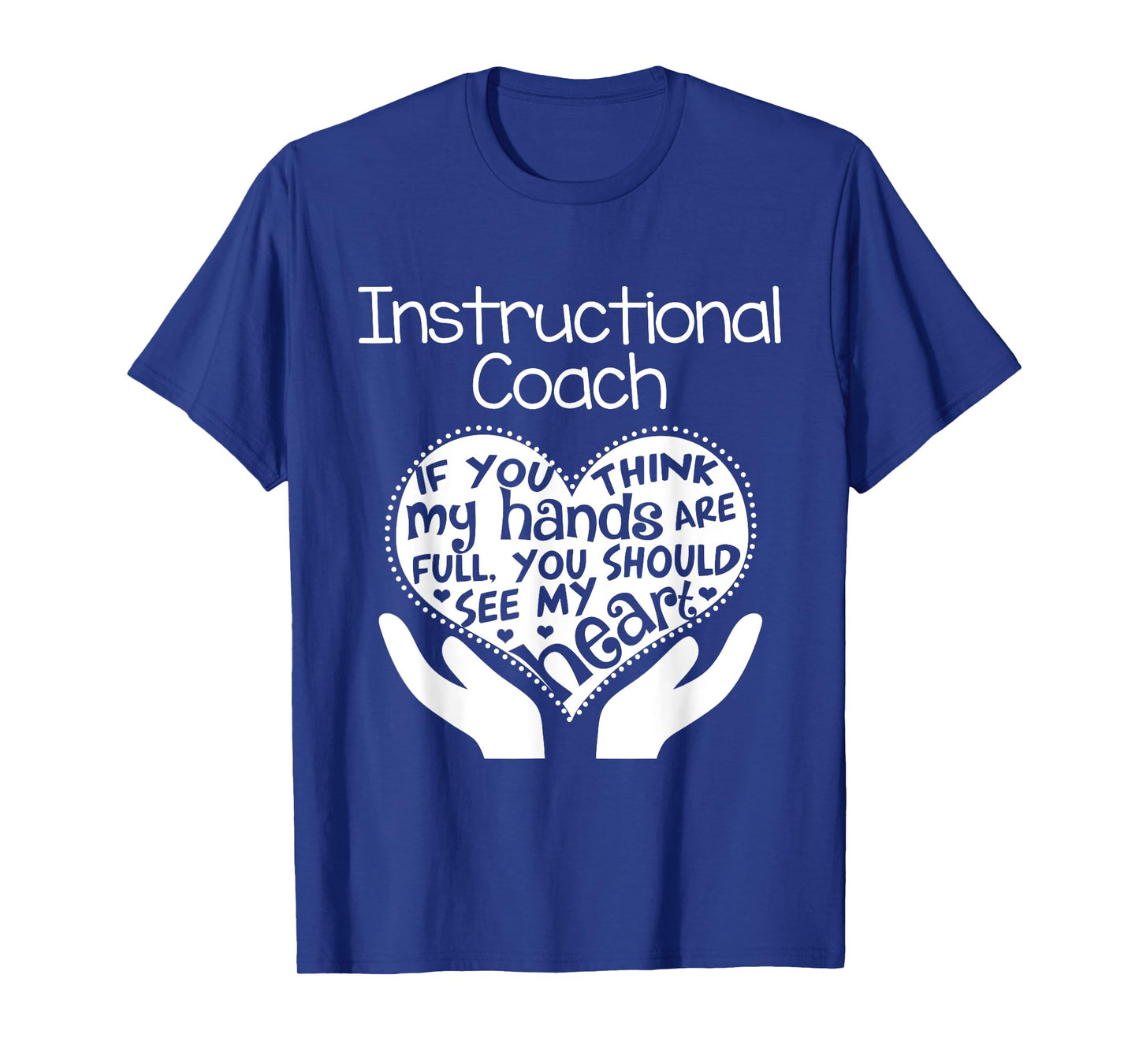 Instructional Coach Teacher T shirt Heart Hands School Gift T-Shirt