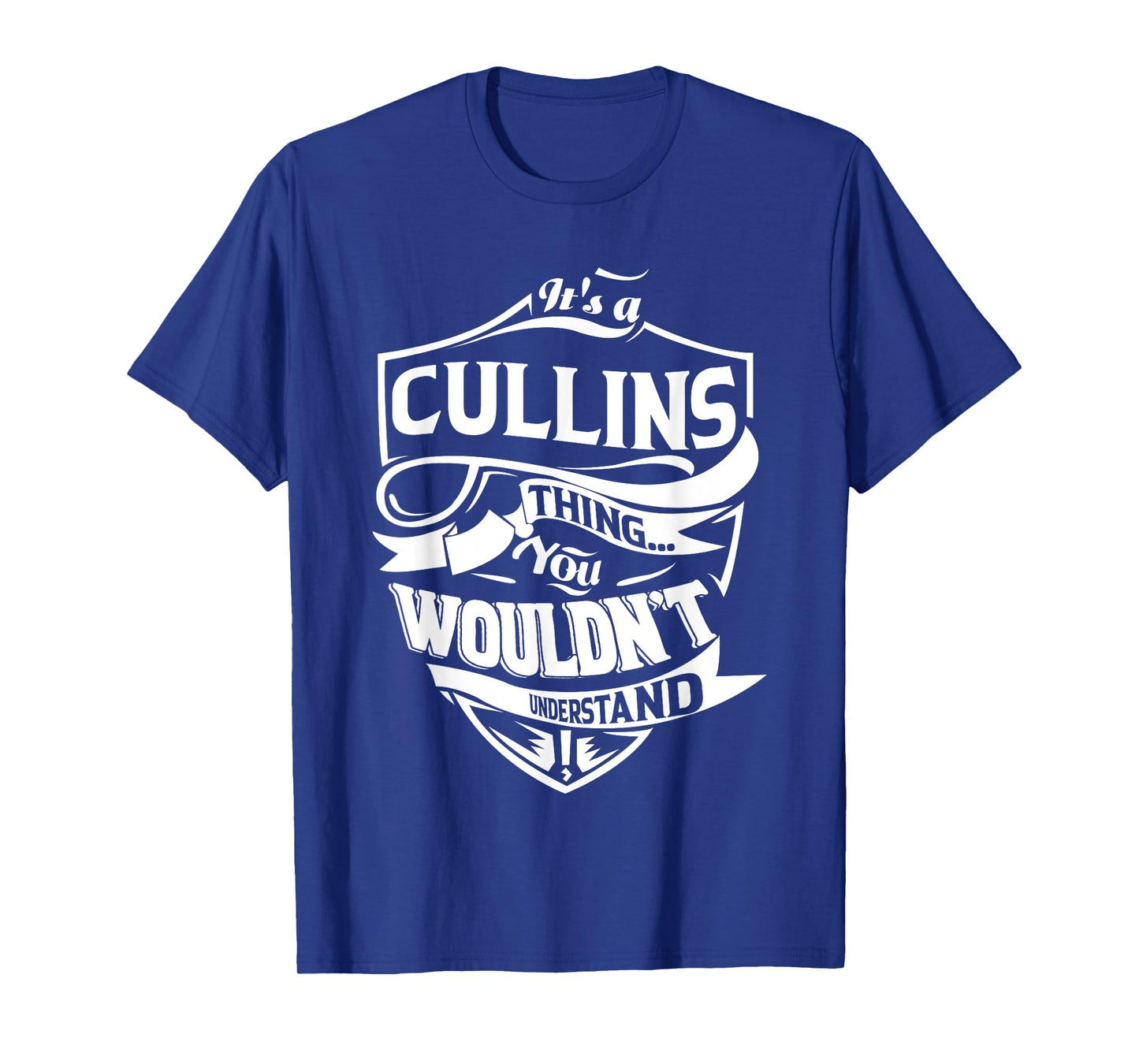 It's a CULLINS thing you wouldn't understand Gifts T-Shirt