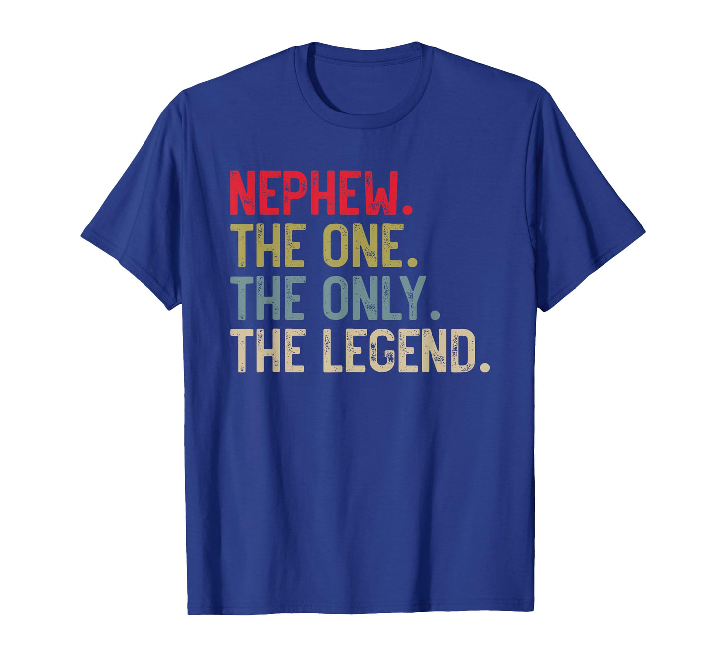 Mens Nephew The One The Only The Legend for Nephew T-Shirt