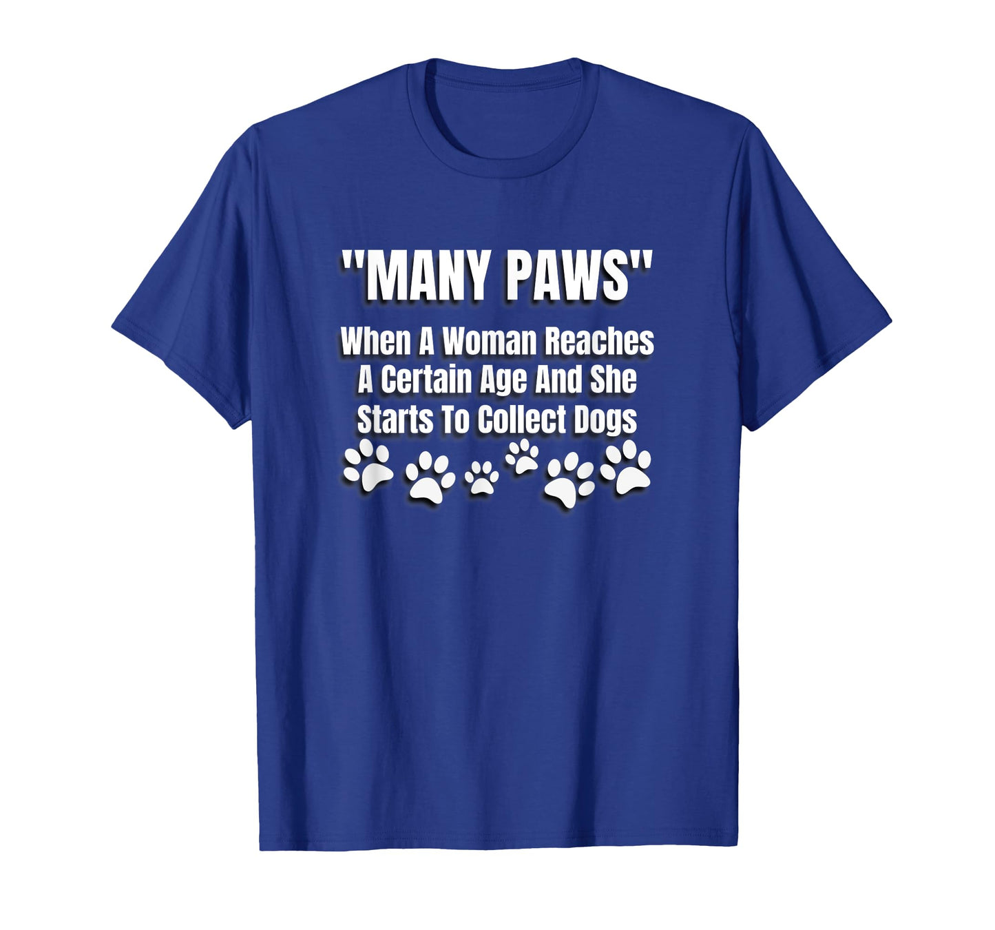 Funny Dog T Shirt MANY PAWS Menopause Dog Lover Gift Women T-Shirt
