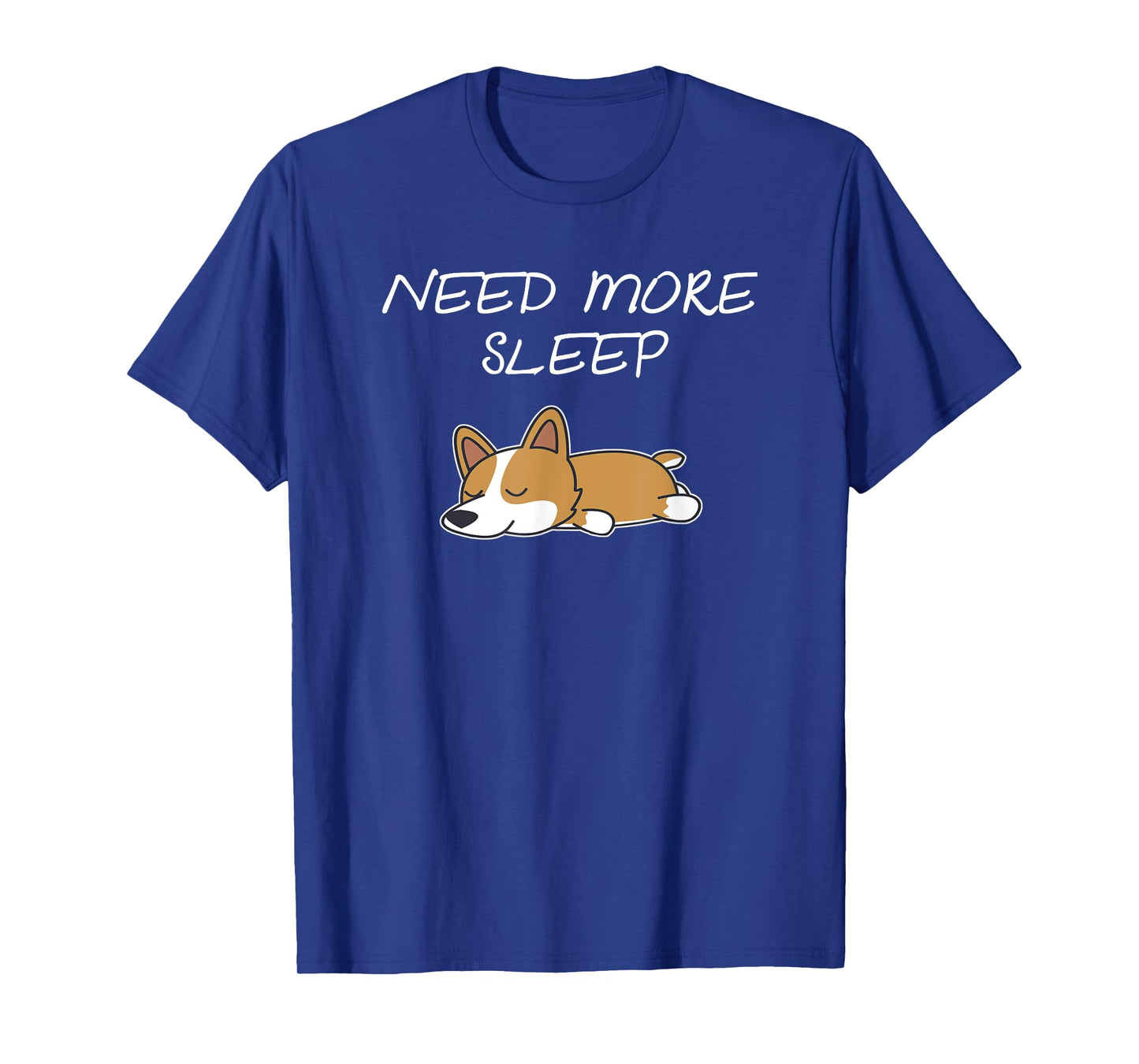 Need More Sleep Corgi Dog Pajama for Bedtime T-Shirt