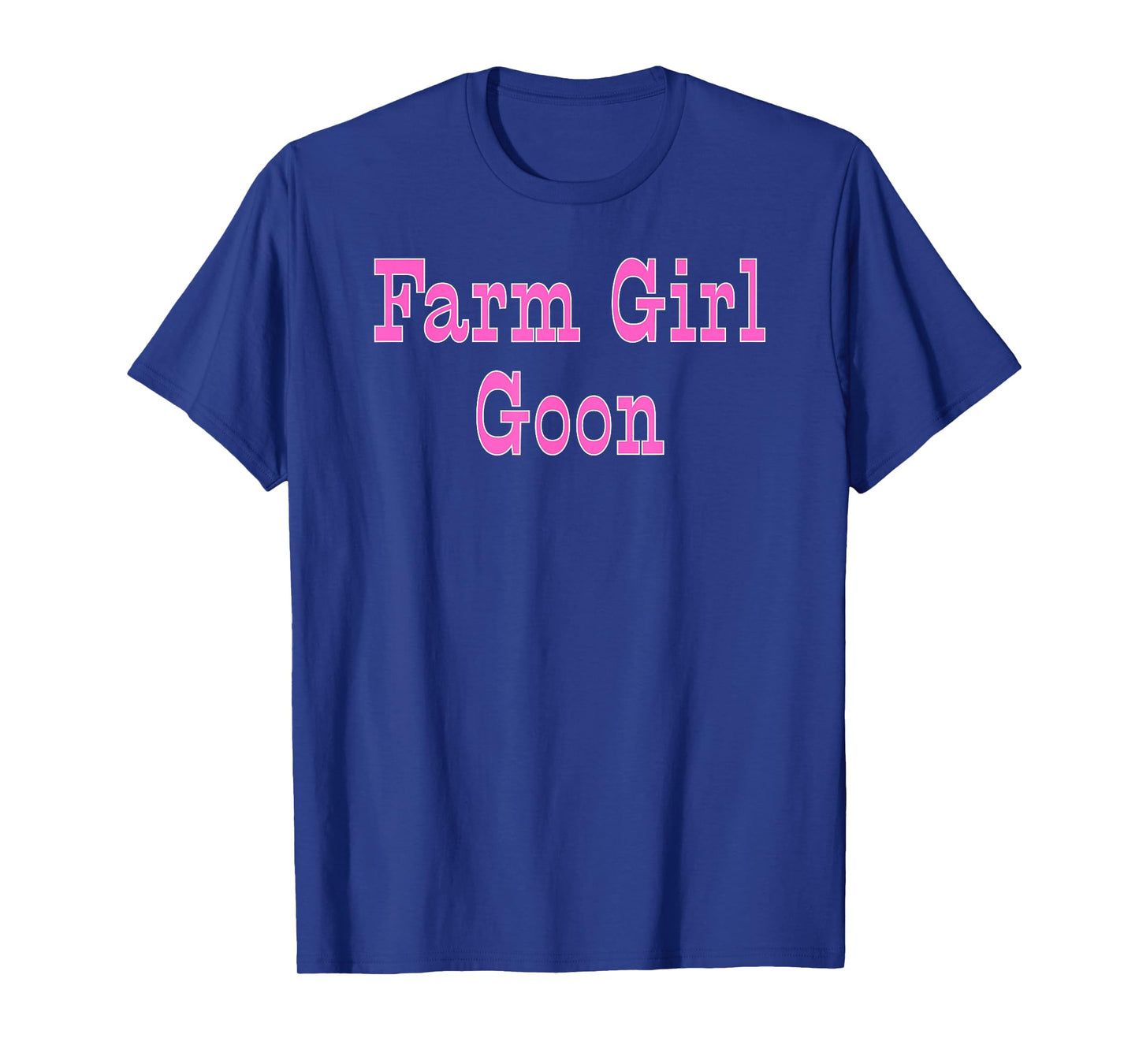 Farm Girl Goon - Pink Gifts for Women T-Shirt