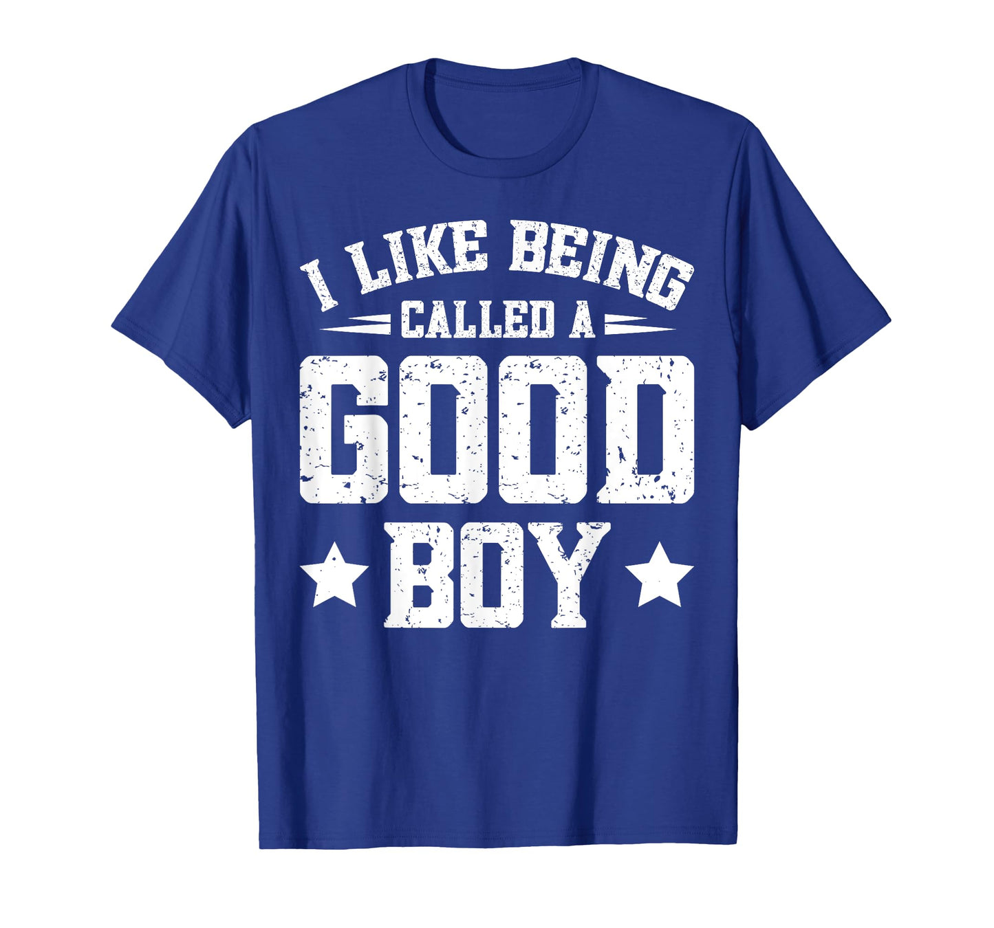I Like Being Called A Good Boy T-Shirt