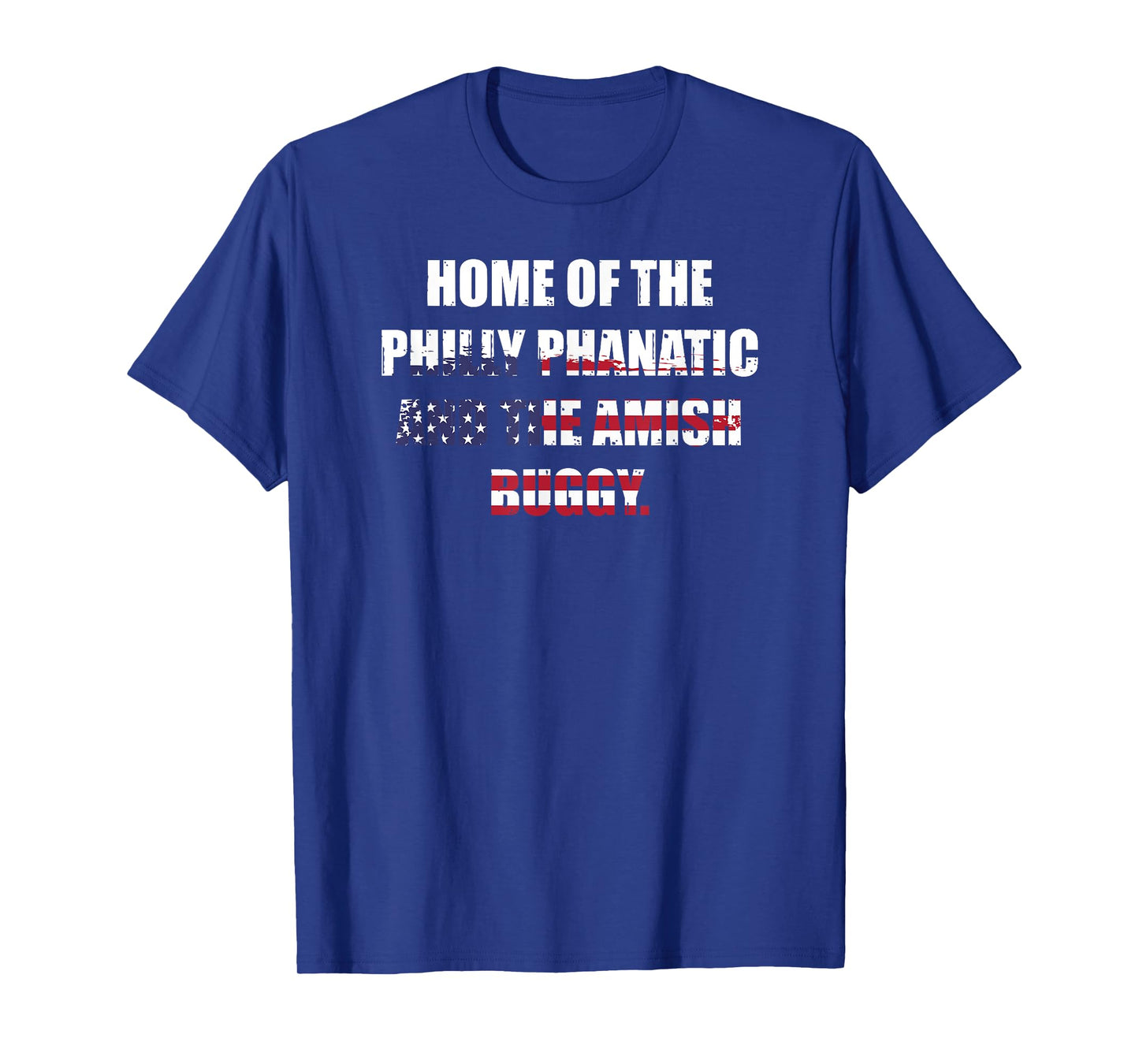 Home of the Philly Phanatic and the Amish buggy Pennsylvania T-Shirt