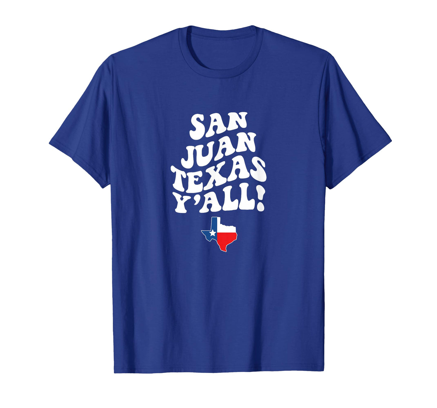 San Juan Texas Y'all TX Southern Accent Vacation T-Shirt