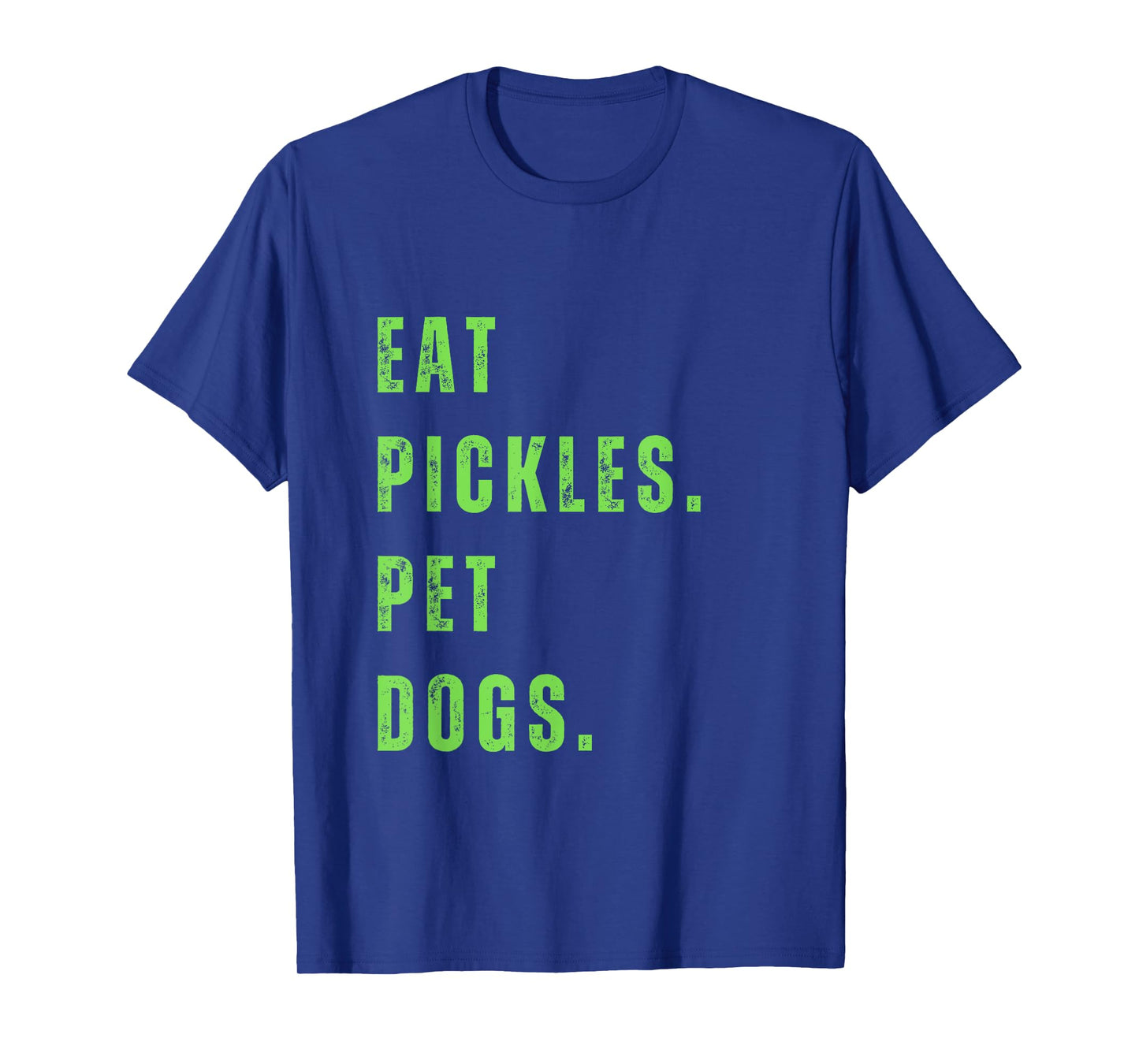 Funny Eat Pickles. Pet Dogs. T-Shirt