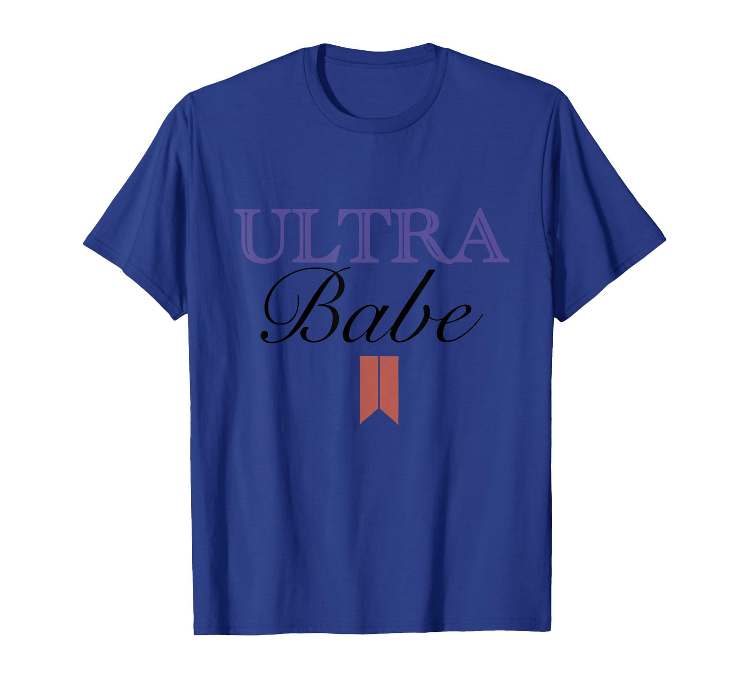 Funny Ultra Babe Funny Patriotic Quote T-Shirt