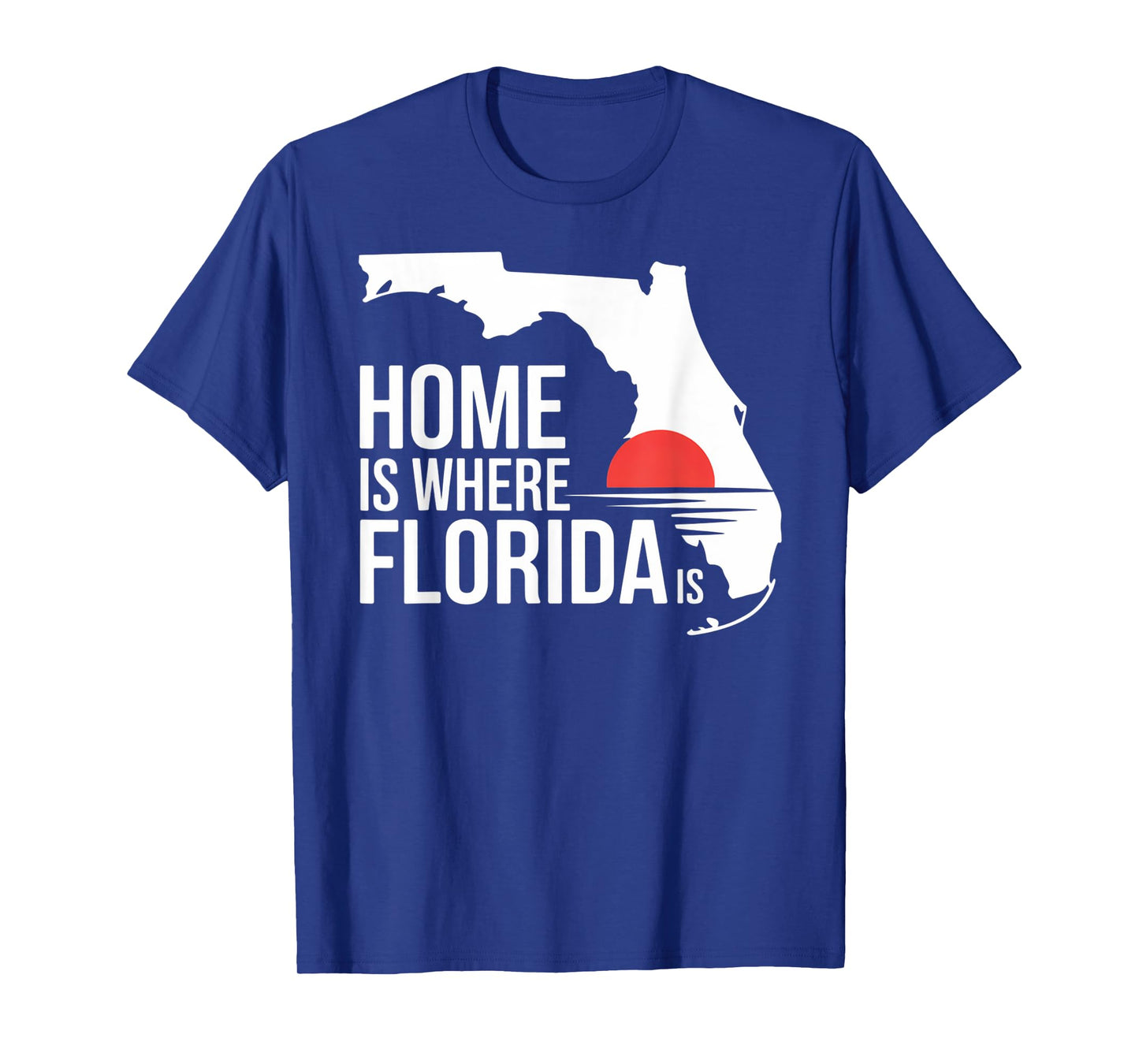 Home is Where Florida is Sunshine State Love T-Shirt