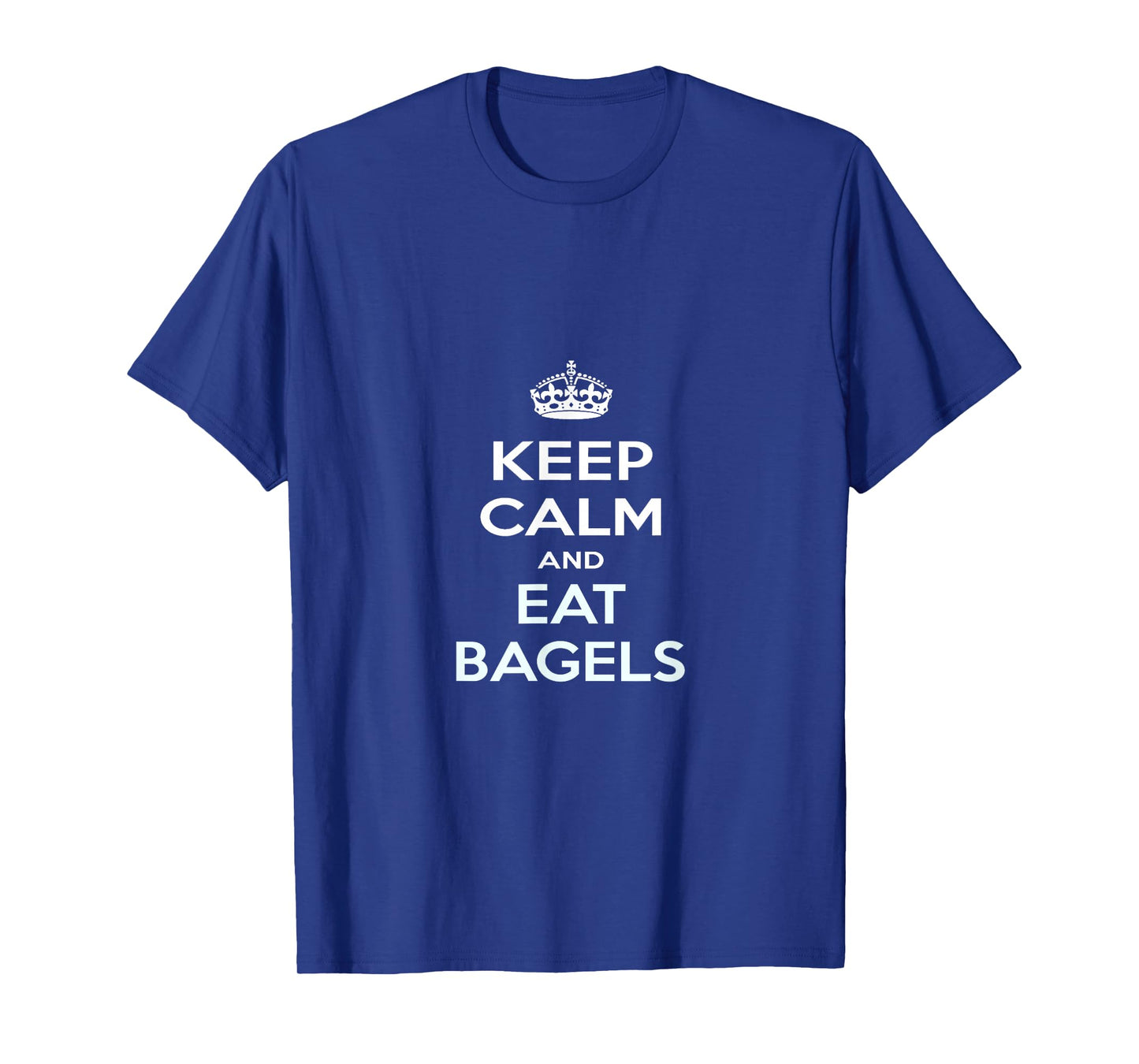 Keep Calm and Eat Bagels T-shirt T-Shirt