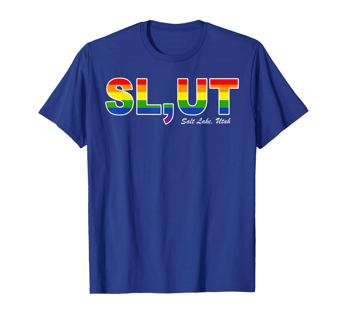 Slut Salt Lake Utah - LGBT Pride T-Shirt