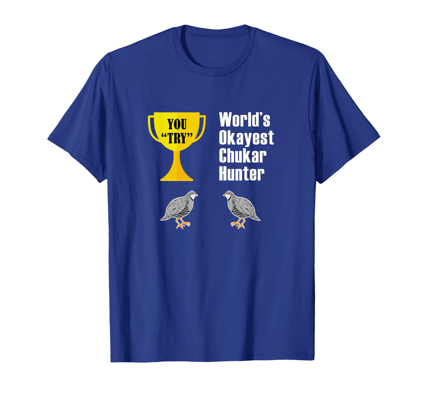 Chukar Hunting T-Shirt Gift - Funny Okayest Hunter T-Shirt