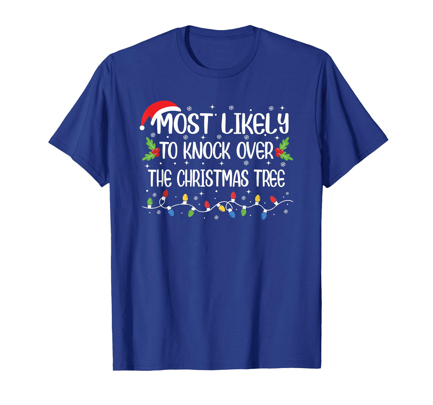 Funny Christmas Most Likely to Knock Over The Christmas Tree T-Shirt