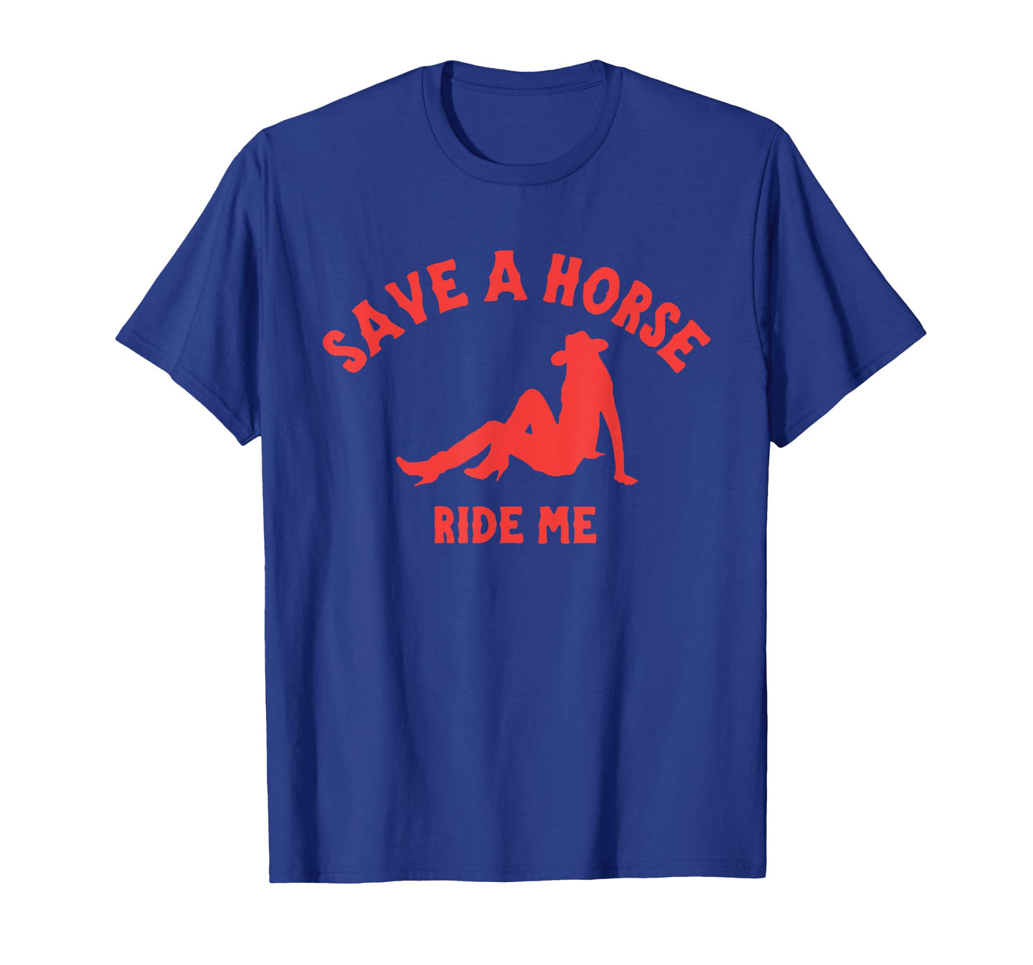 Save A Horse Ride Me, Rodeo Cowgirl T-Shirt