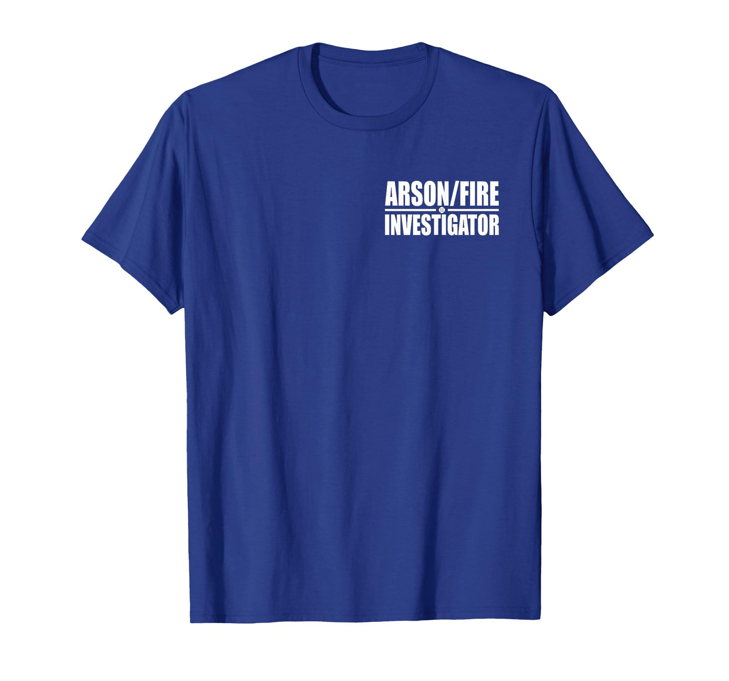 ARSON FIRE INVESTIGATOR FIREMAN UNIFORM TEE T-Shirt