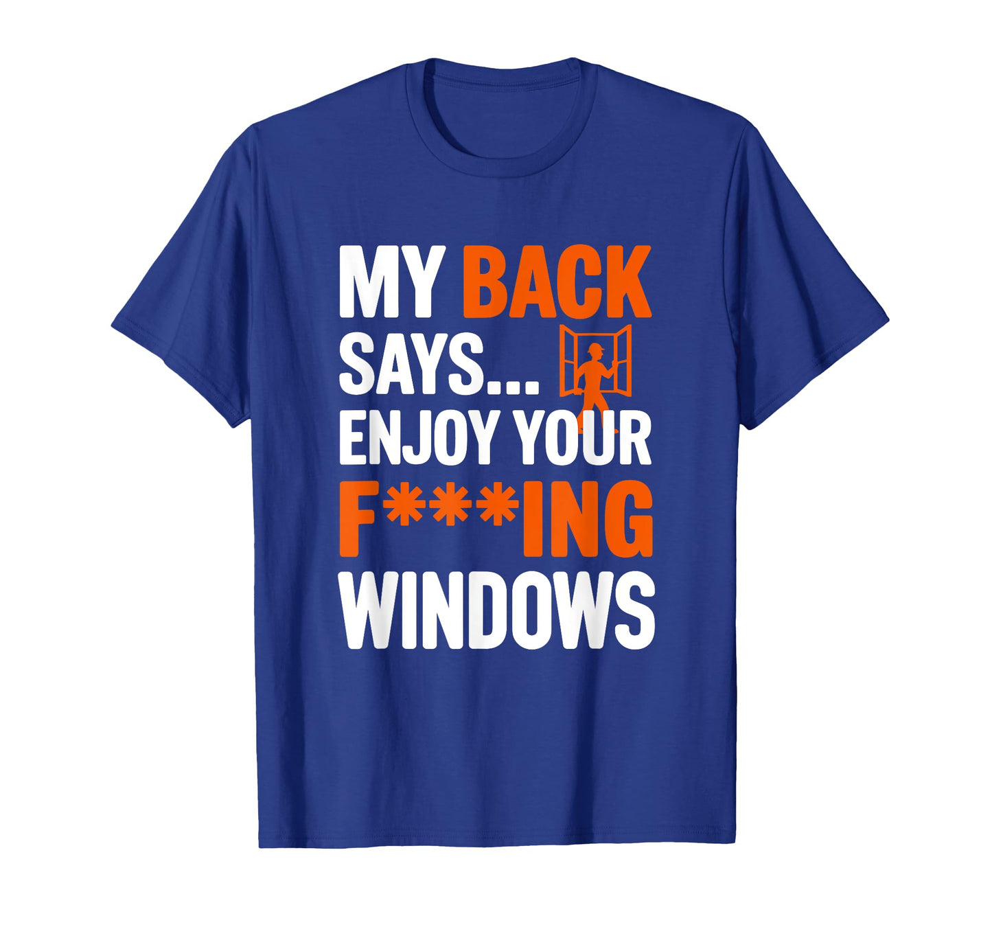 My Back Says Enjoy Your Windows, Window Installer T-Shirt