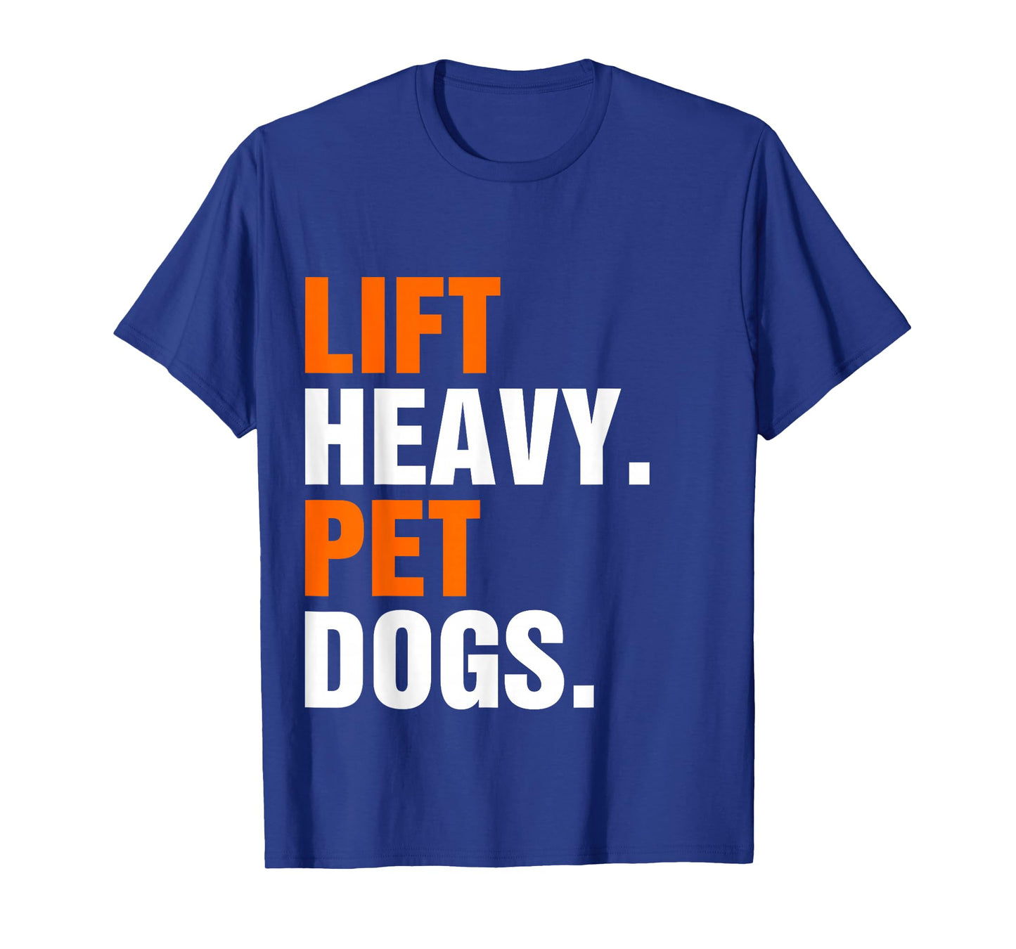 Lift Heavy Pet Dogs T-Shirt