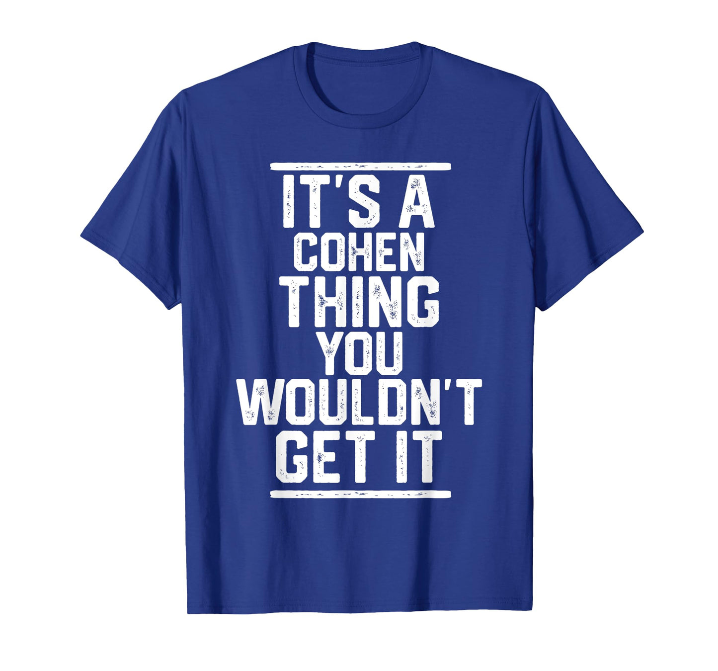 It's a Cohen Thing You Wouldn't Get It - Family Last Name T-Shirt
