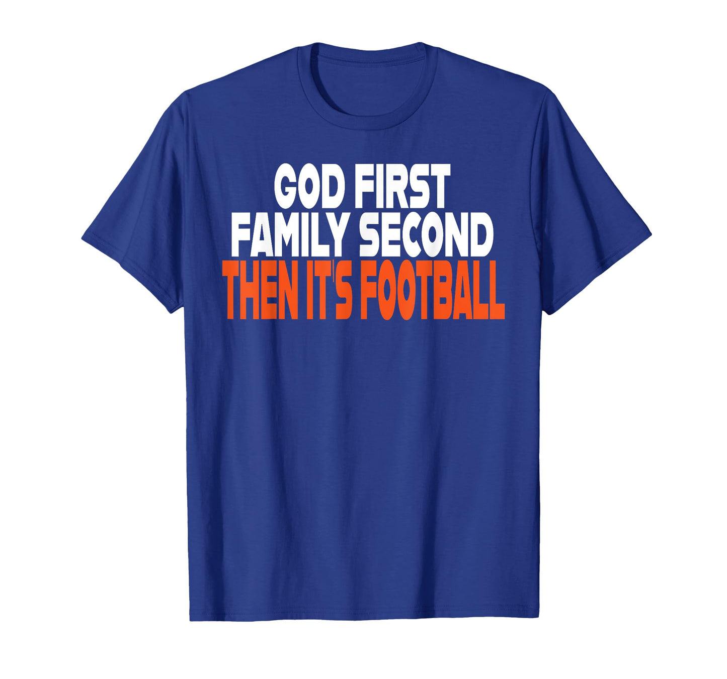 Funny God First Family Then It's Football Religious Gifts T-Shirt