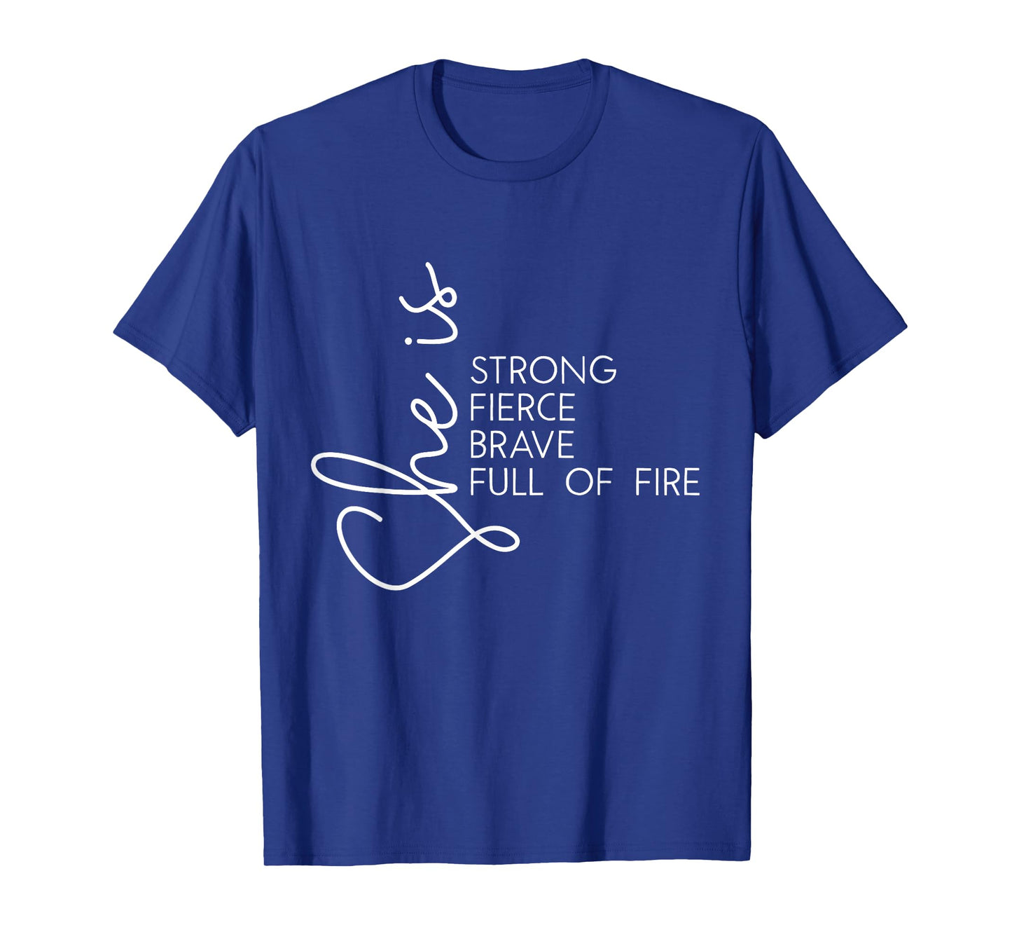 She is Fierce Strong Brave Full of Fire Women Girl T-Shirt