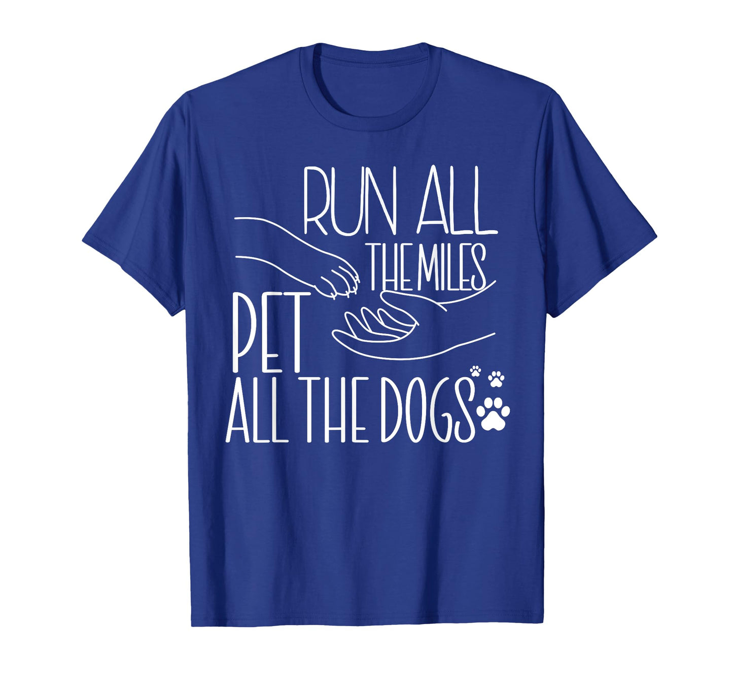 Run All The Miles Pet All The Dogs Funny Marathon Running T-Shirt