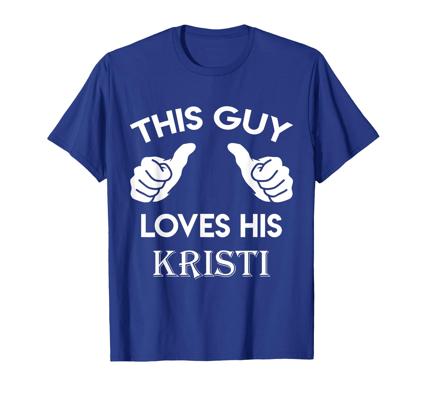 This guy loves his KRISTI gift valentine Anniversary 24t T-Shirt