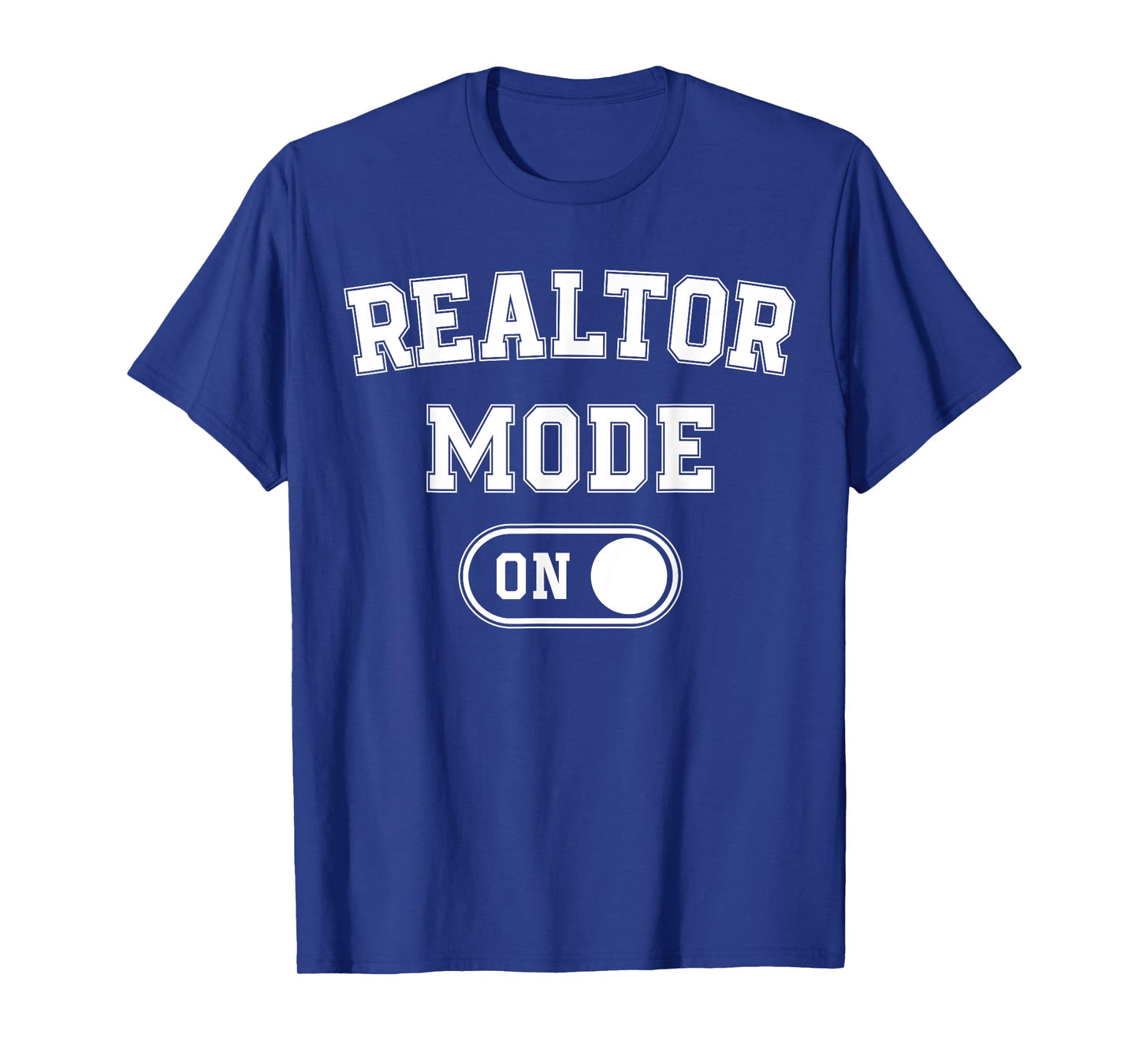 Realtor Mode On Funny Real Estate Agent Gift Home Seller T-Shirt