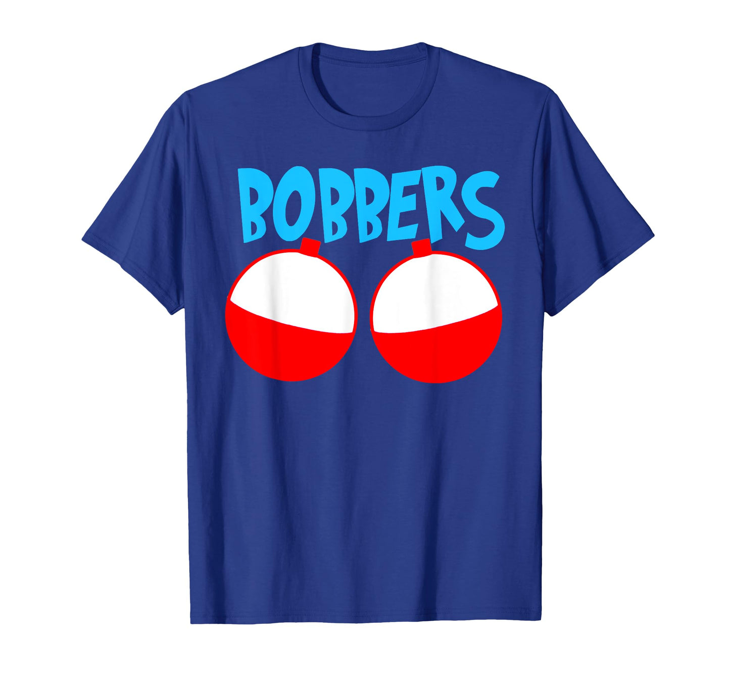 Fishing Bobbers Top For Her Funny Rod Floater Boobers T-Shirt
