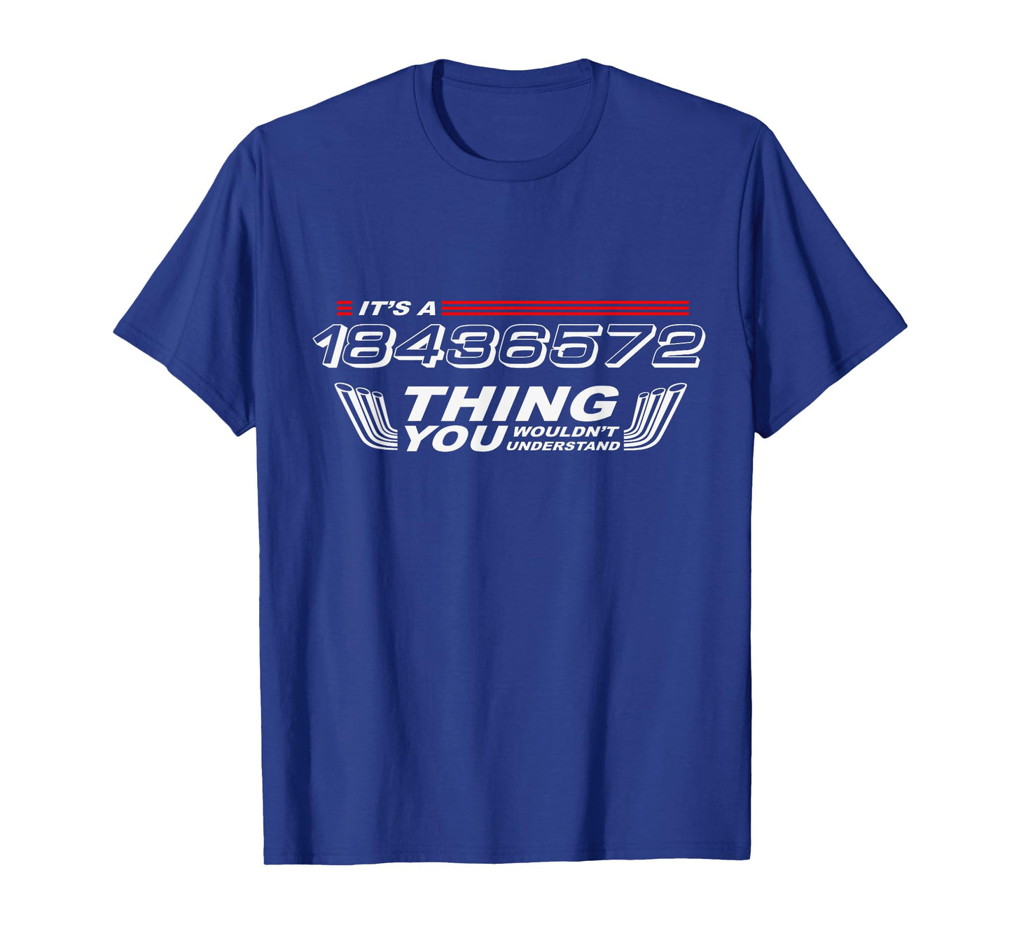 It's a 18436572 Thing You Wouldn't Understand Funny V8 T-Shirt