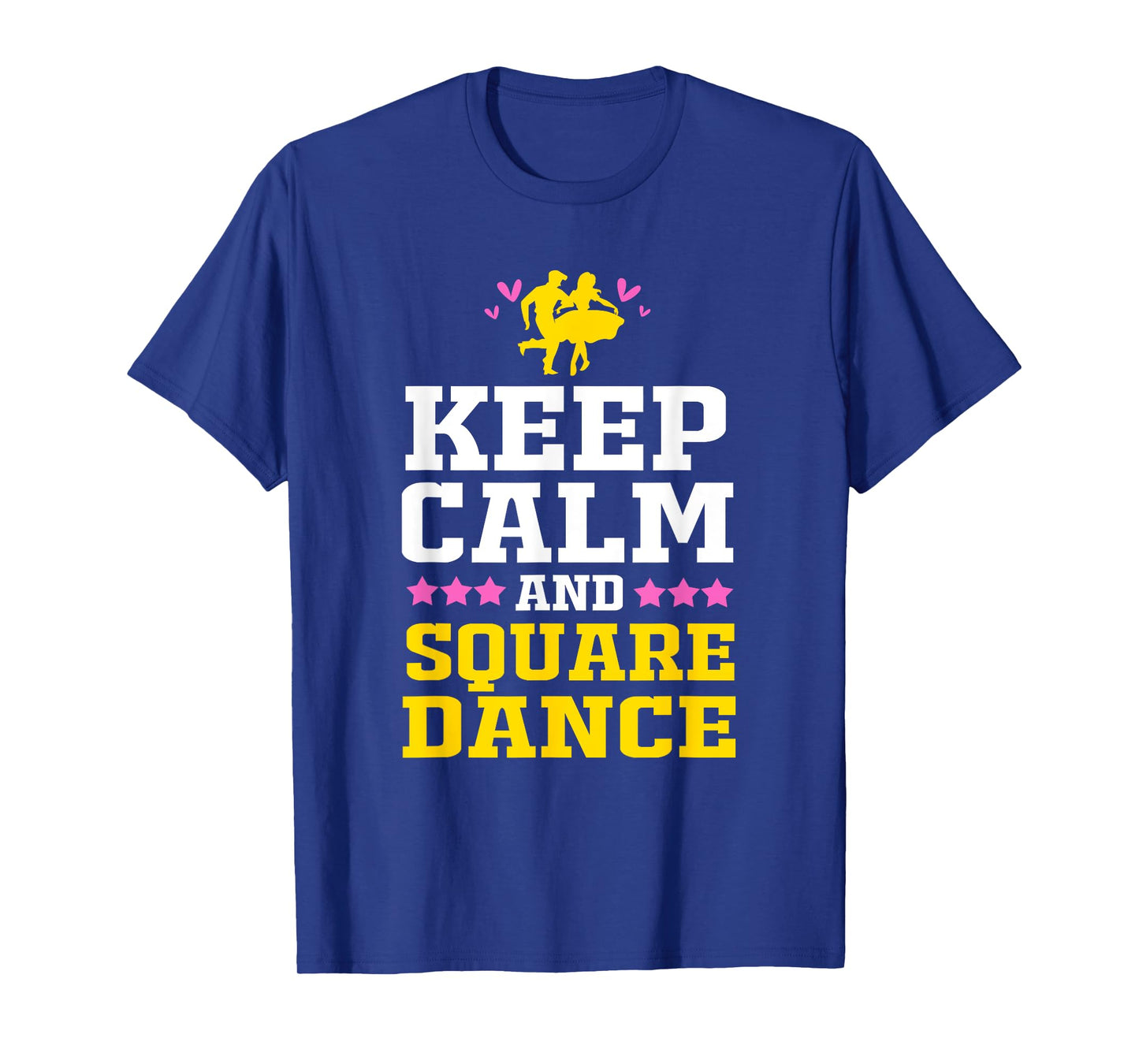 Keep Calm And Square Dance Funny Square Dancing T-Shirt