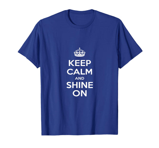 "Keep Calm & Shine On" T-Shirt T-Shirt