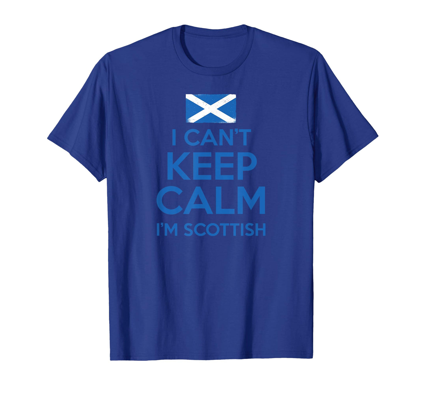 I CAN'T KEEP CALM I'M SCOTTISH Funny Scotland flag Meme T-Shirt